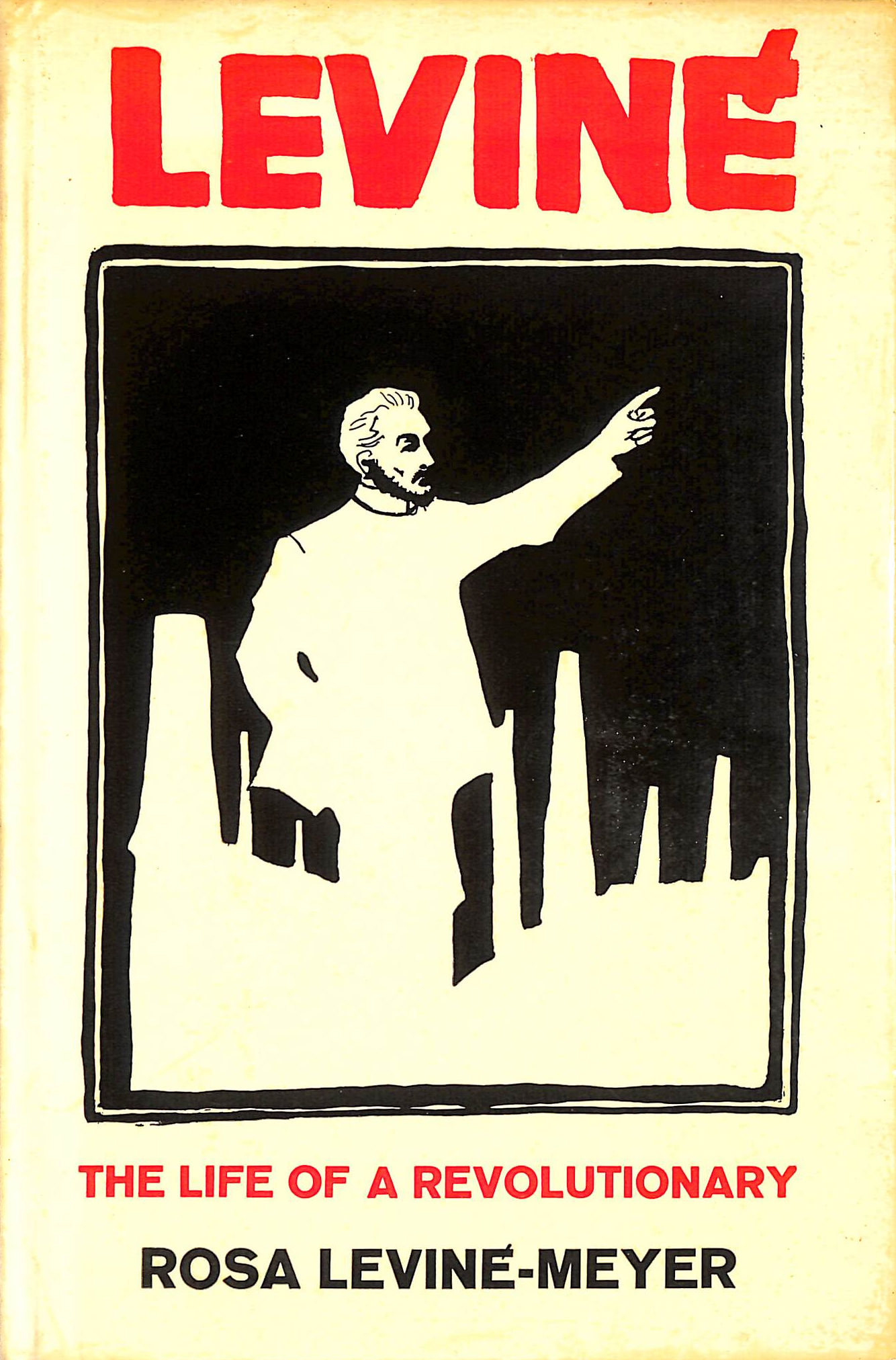 Levine: The Life of a Revolutionary