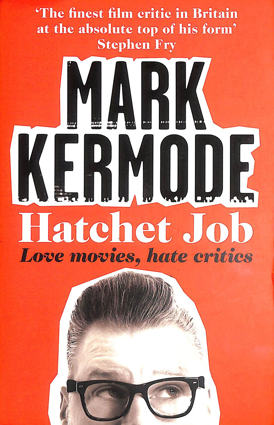 Hatchet Job: Love Movies, Hate Critics