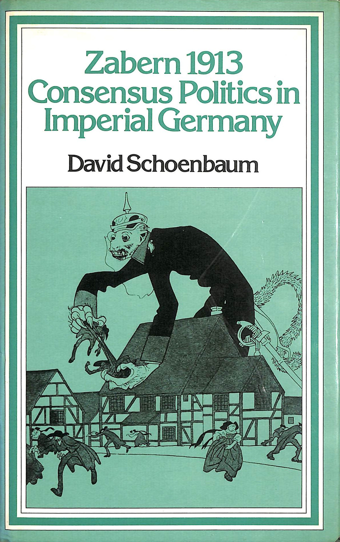 Zabern 1913: Consensus Politics in Imperial Germany