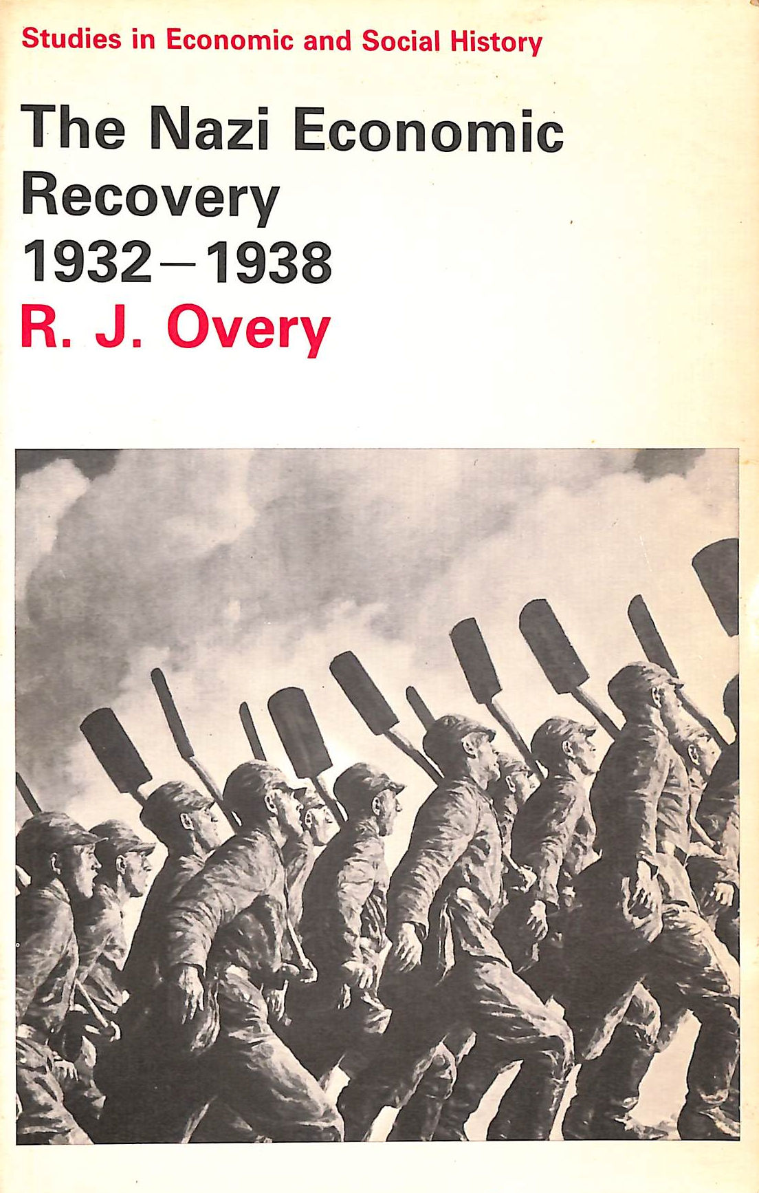 The Nazi Economic Recovery, 1932-38 (Studies in economic & social history)