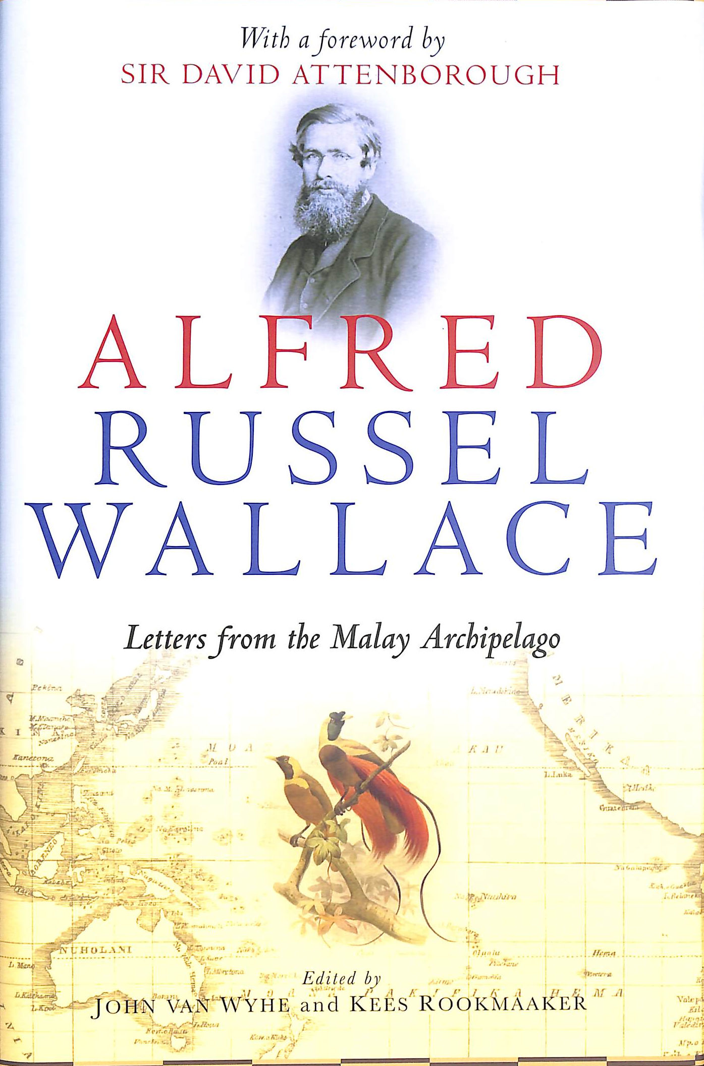 Alfred Russel Wallace: Letters from the Malay Archipelago