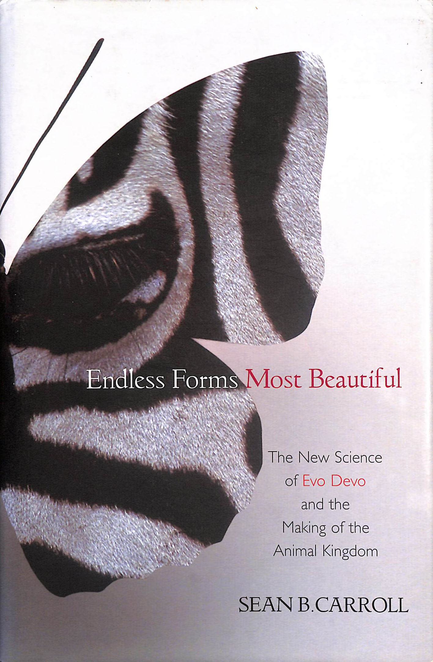 Endless Forms Most Beautiful: The New Science of Evo Devo and the Making of the Animal Kingdom