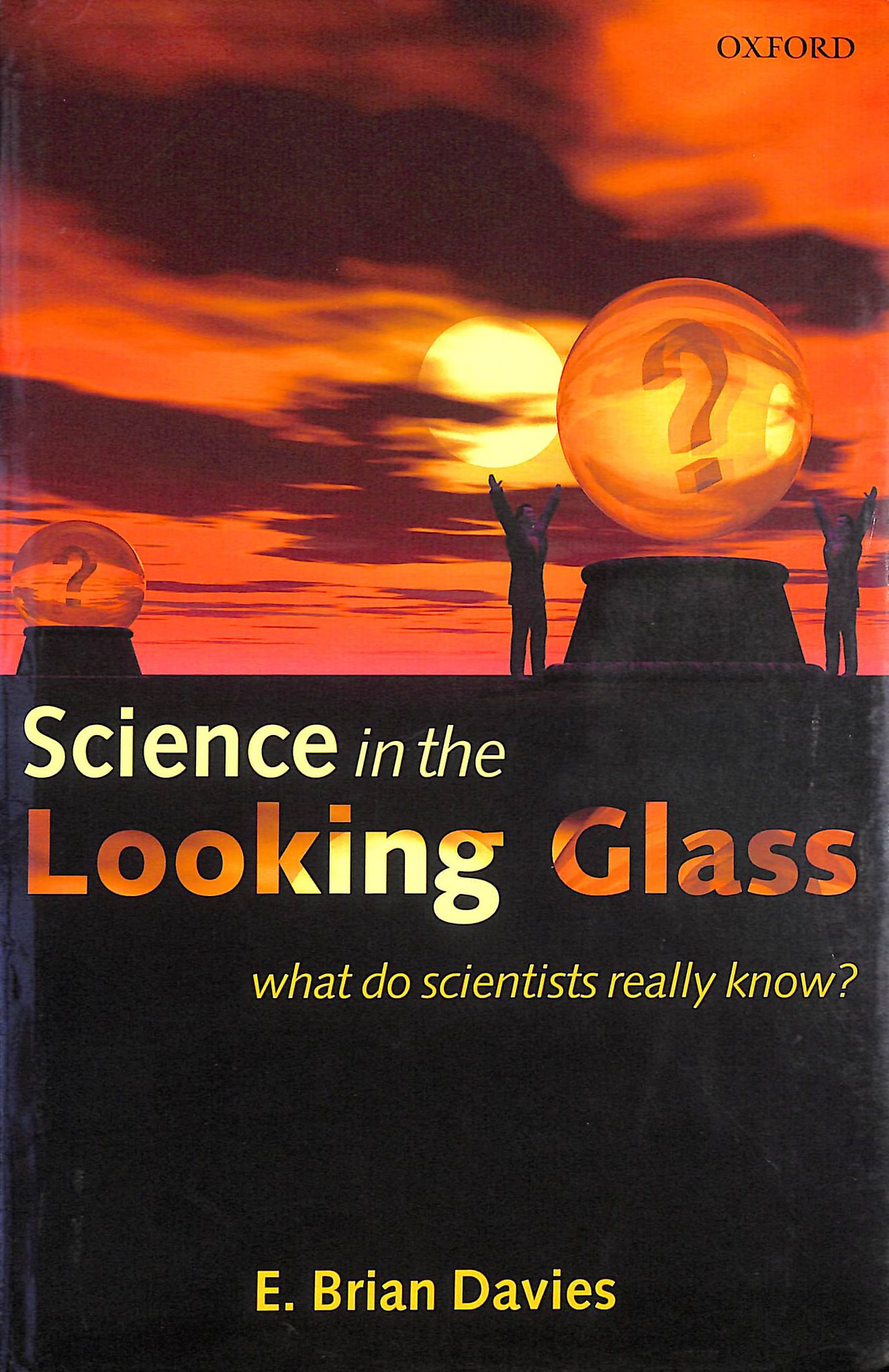 Science in the Looking Glass: What do scientists really know