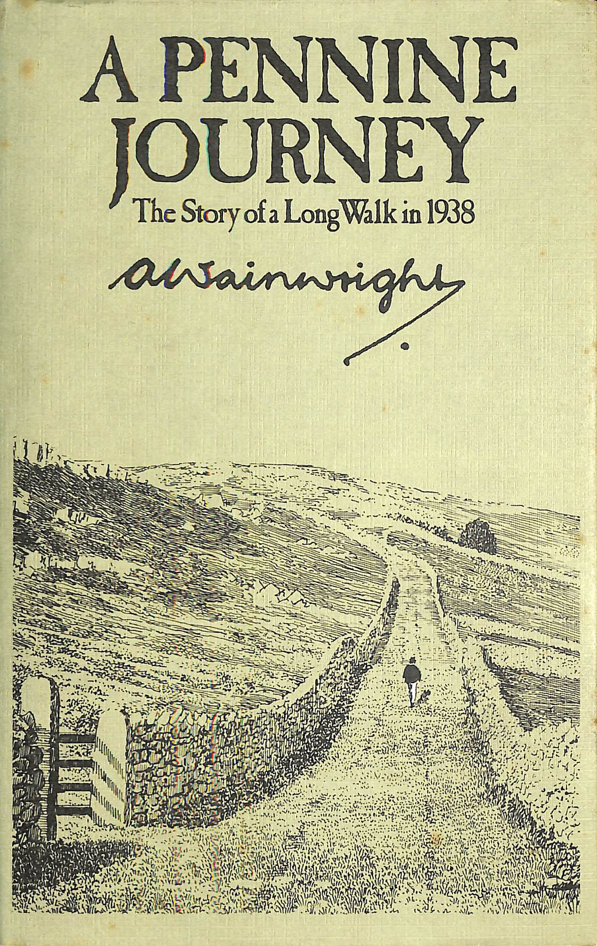 A Pennine Journey: A Story of a Long Walk in 1938
