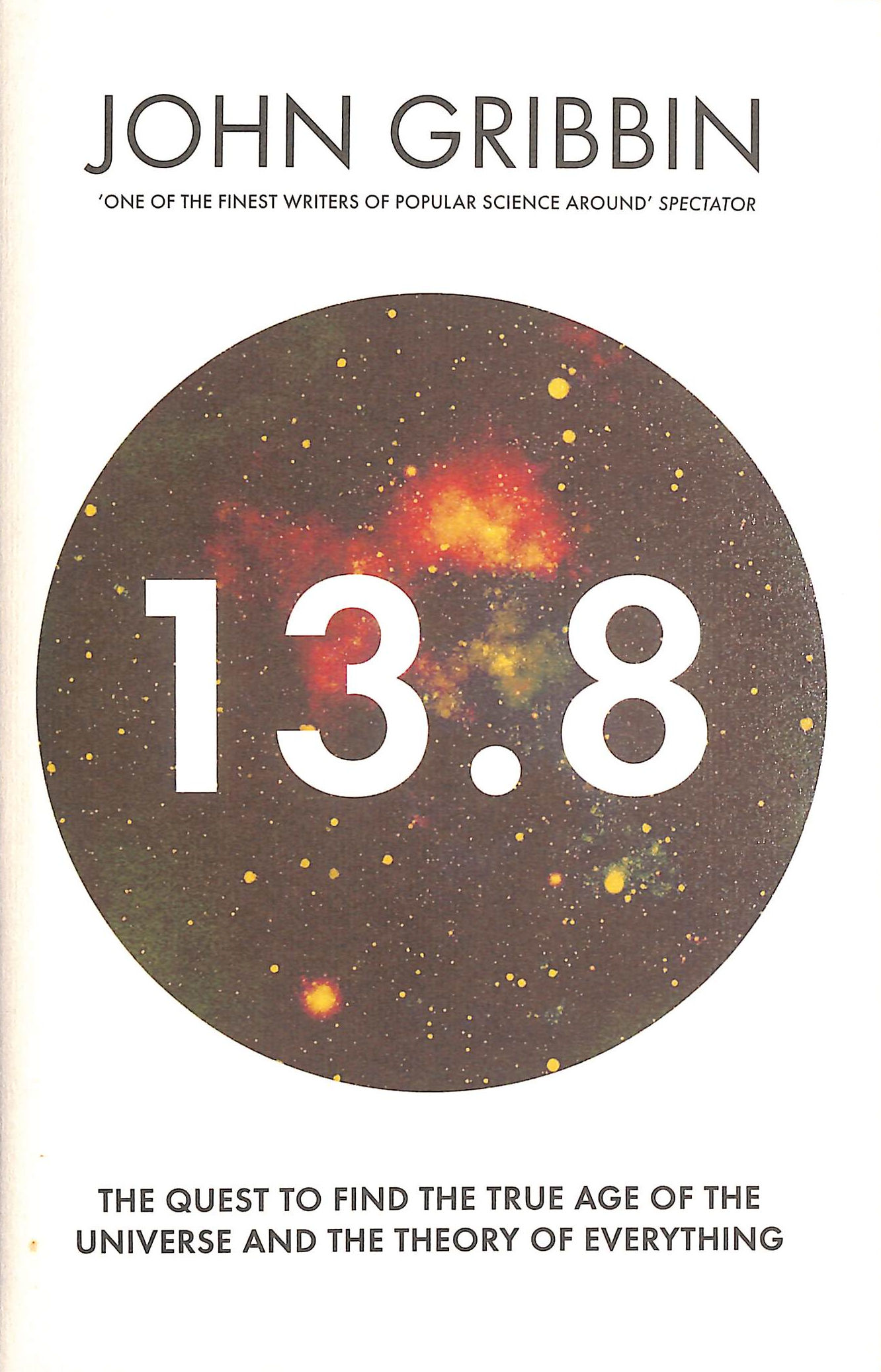 13.8: The Quest to Find the True Age of the Universe and the Theory of Everything
