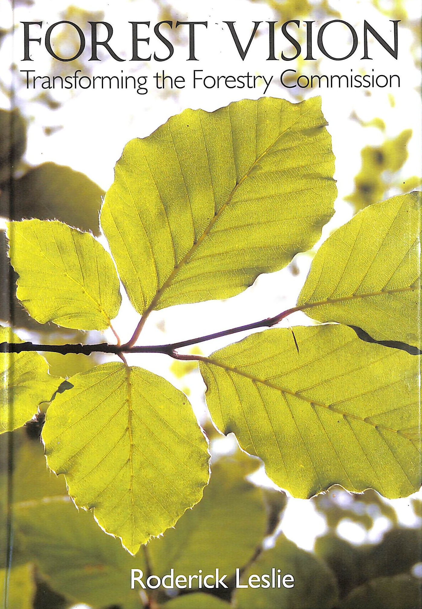 Forest Vision: Transforming the Forestry Commission