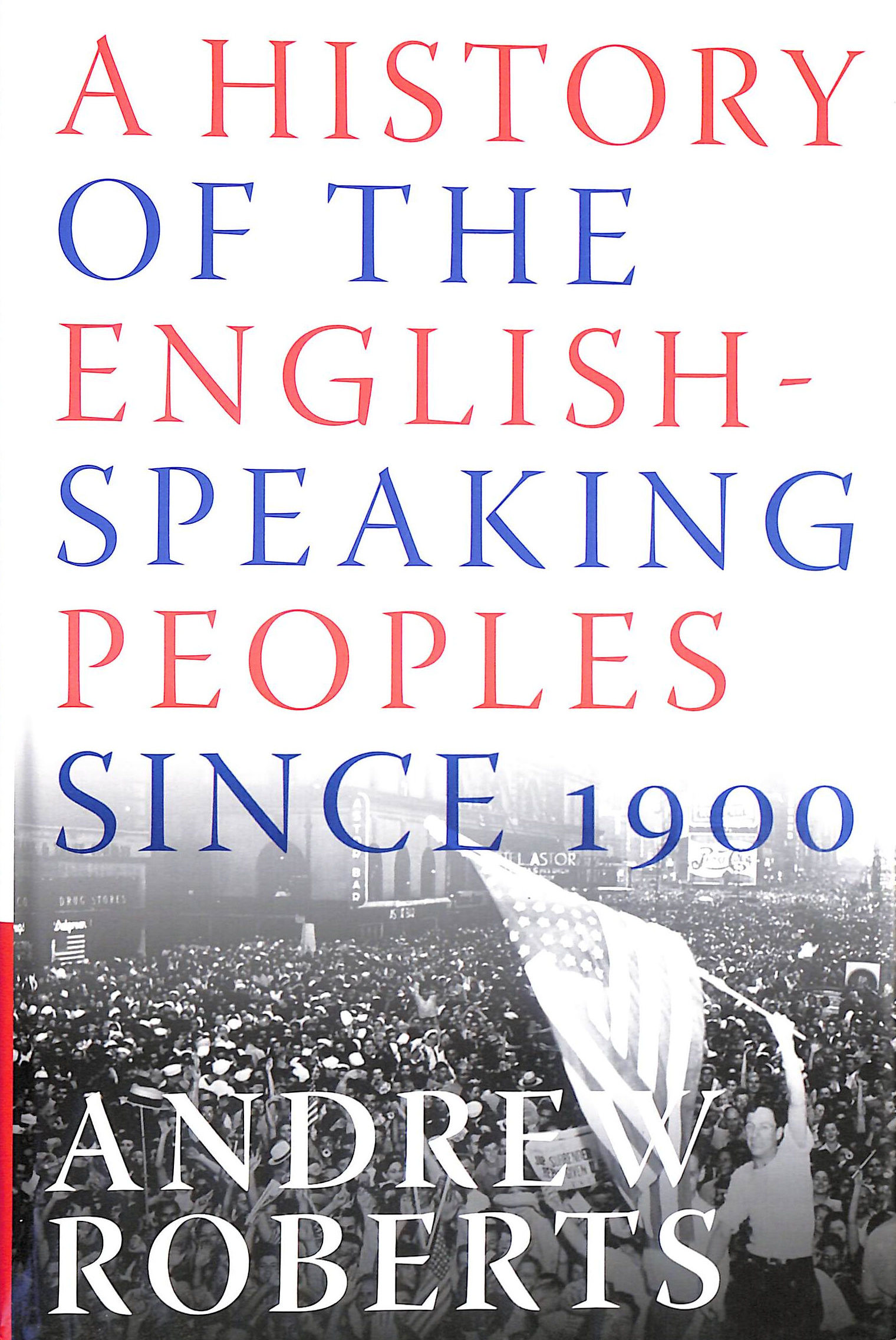 A History of the English-Speaking Peoples Since 1900