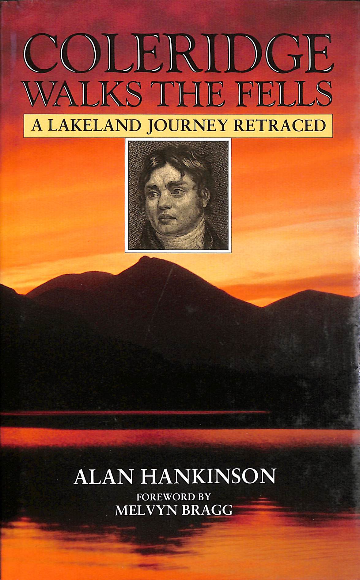 Coleridge Walks the Fells: A Lakeland Journey Retraced