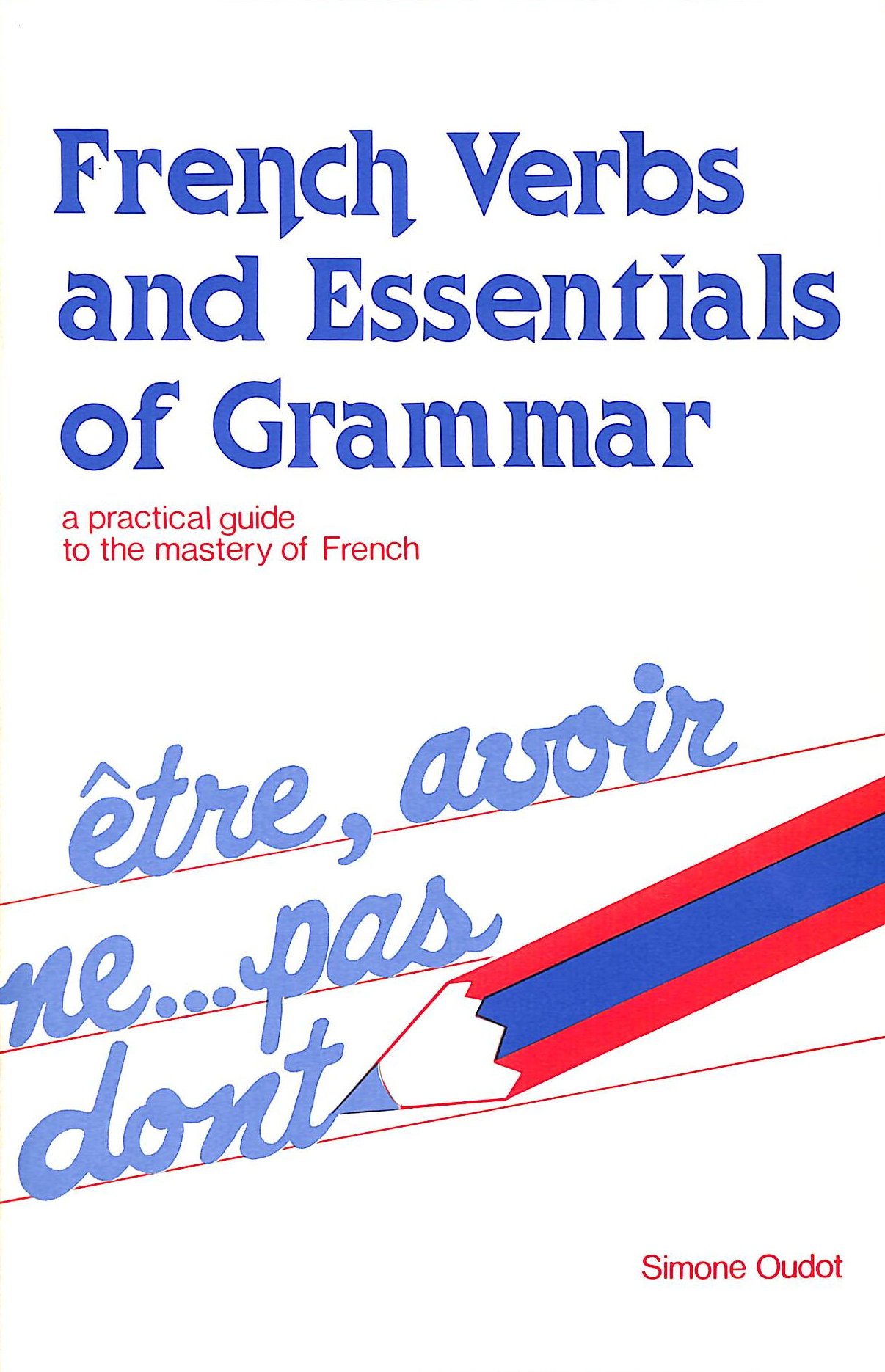 French Verbs And Essentials of Grammar