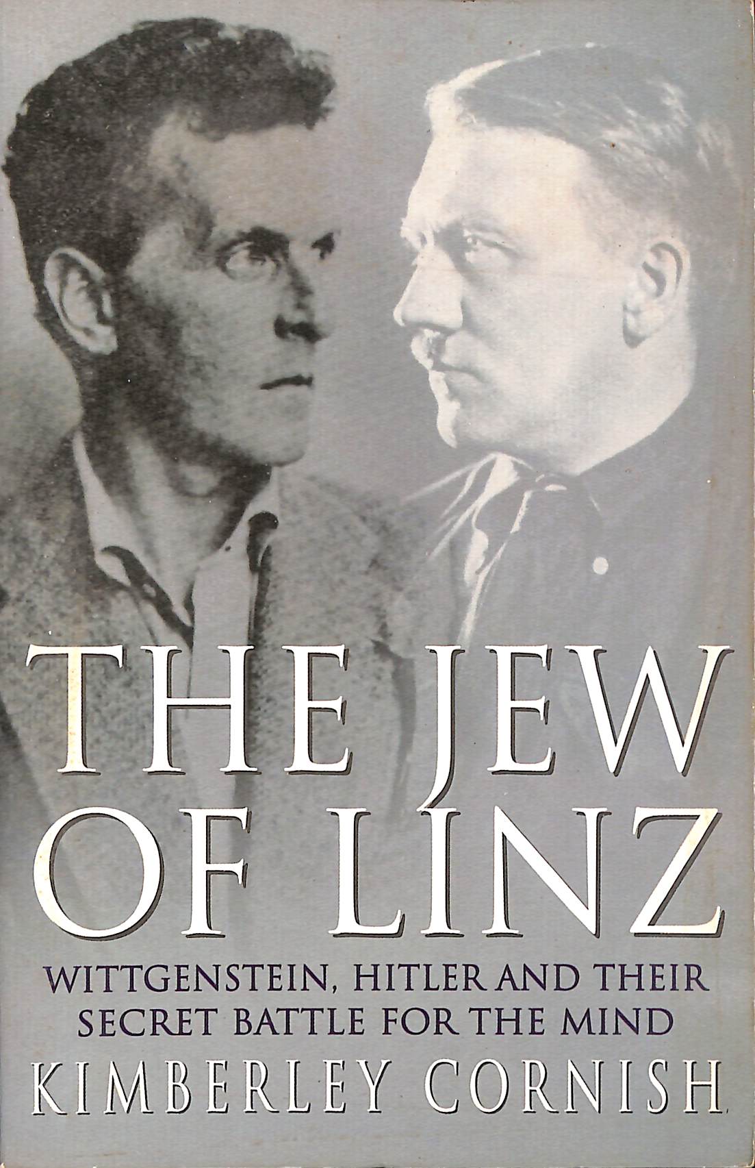 The Jew of Linz: Wittgenstein, Hitler and Their Secret Battle for the Mind