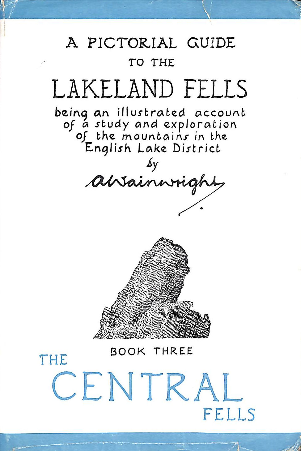 A Pictorial Guide To The Lakeland Fells Book Three The Central Fells