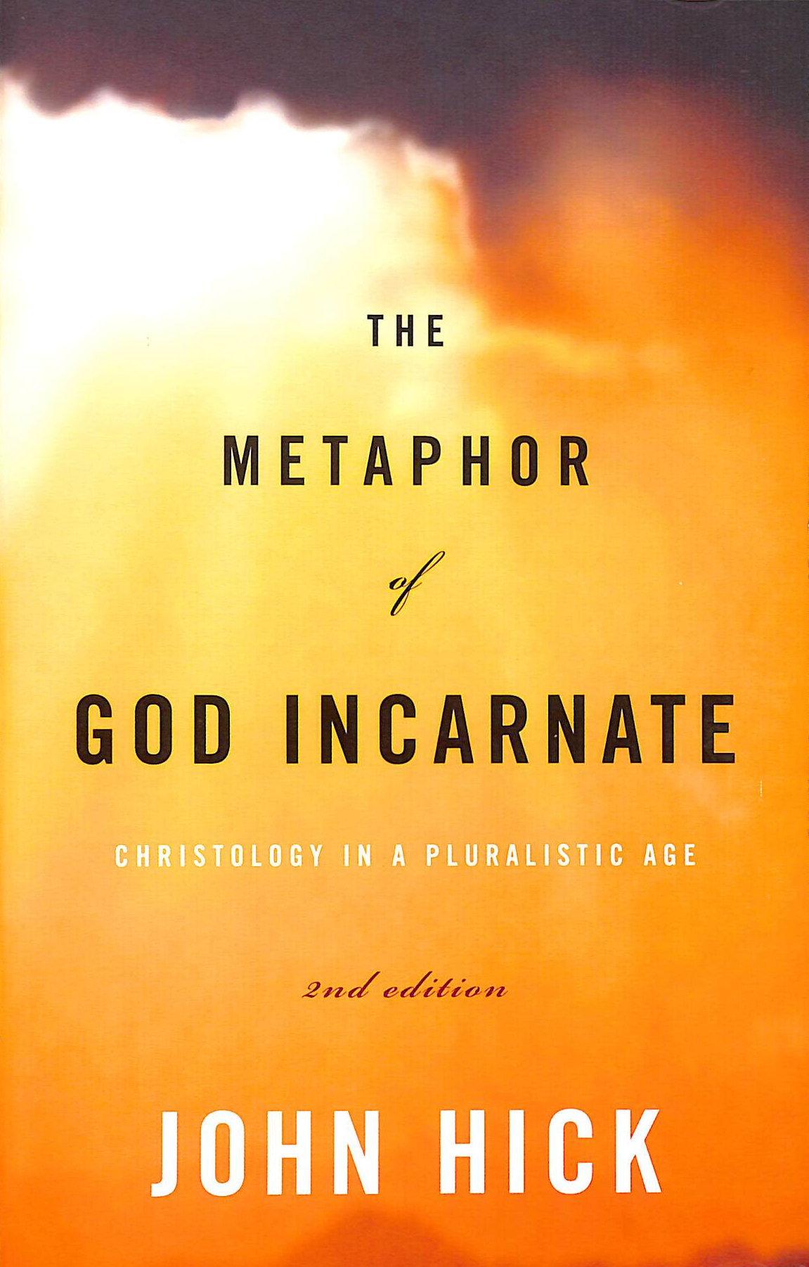 The Metaphor of God Incarnate: Christology in a Pluralistic Age