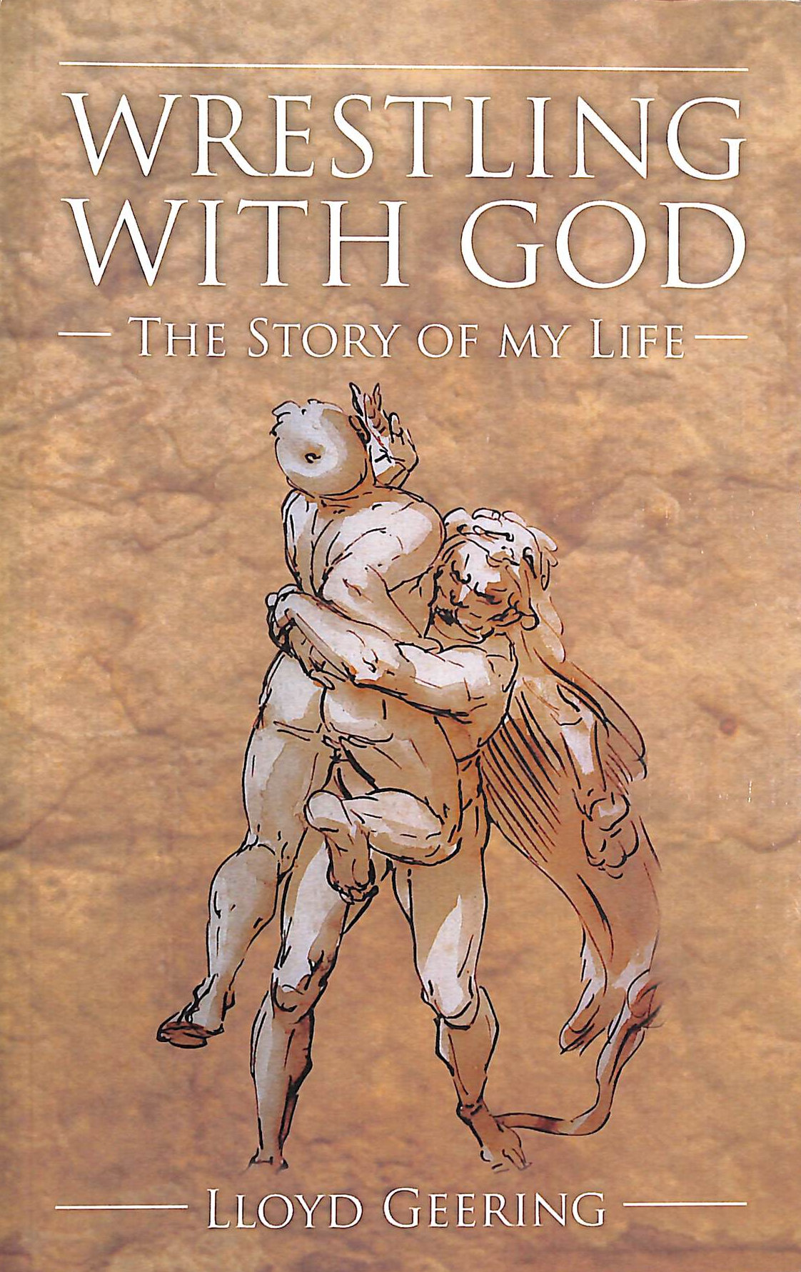 Wrestling with God: The Story of My Life