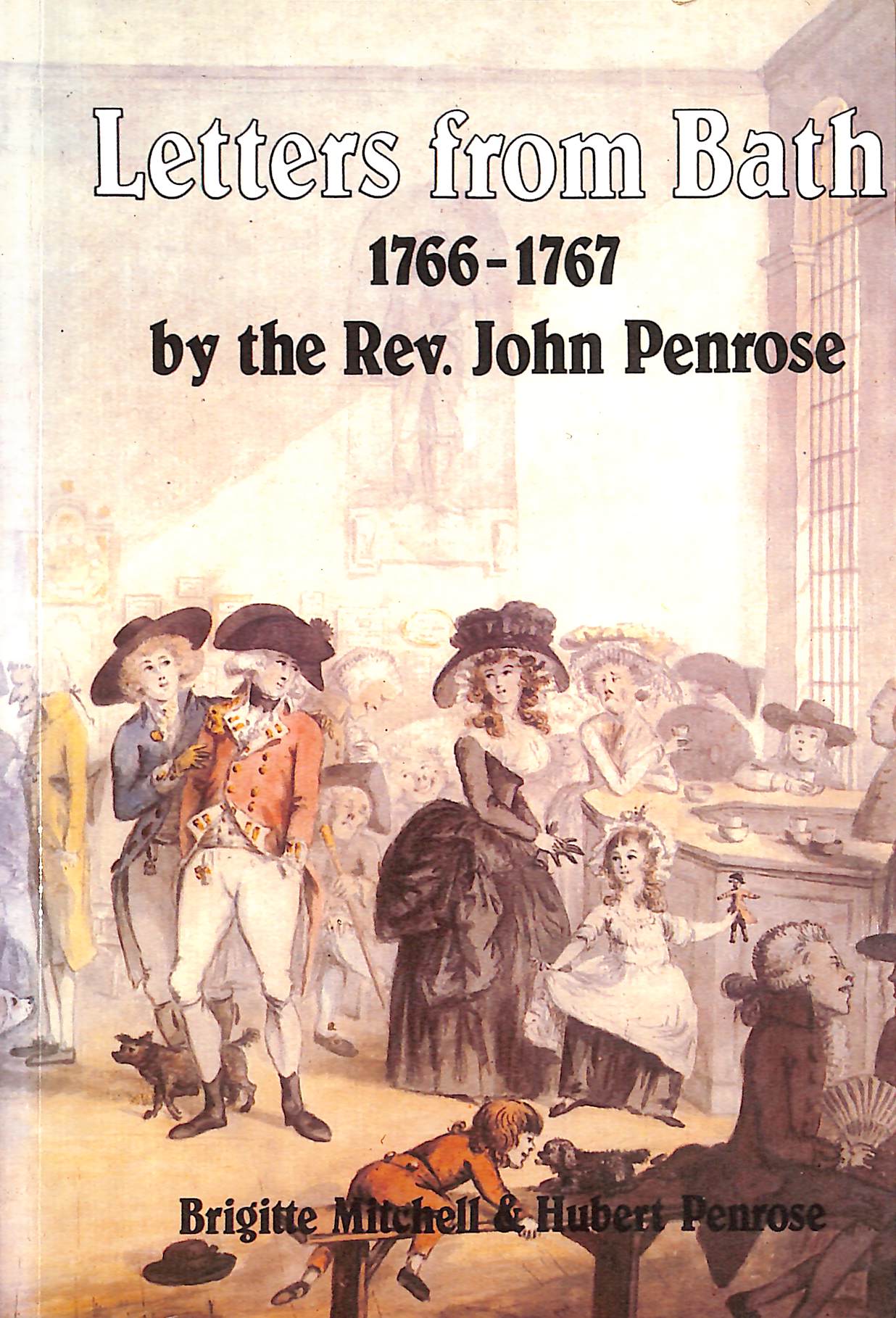 Letters from Bath: Letters of John Penrose, 1766-1767