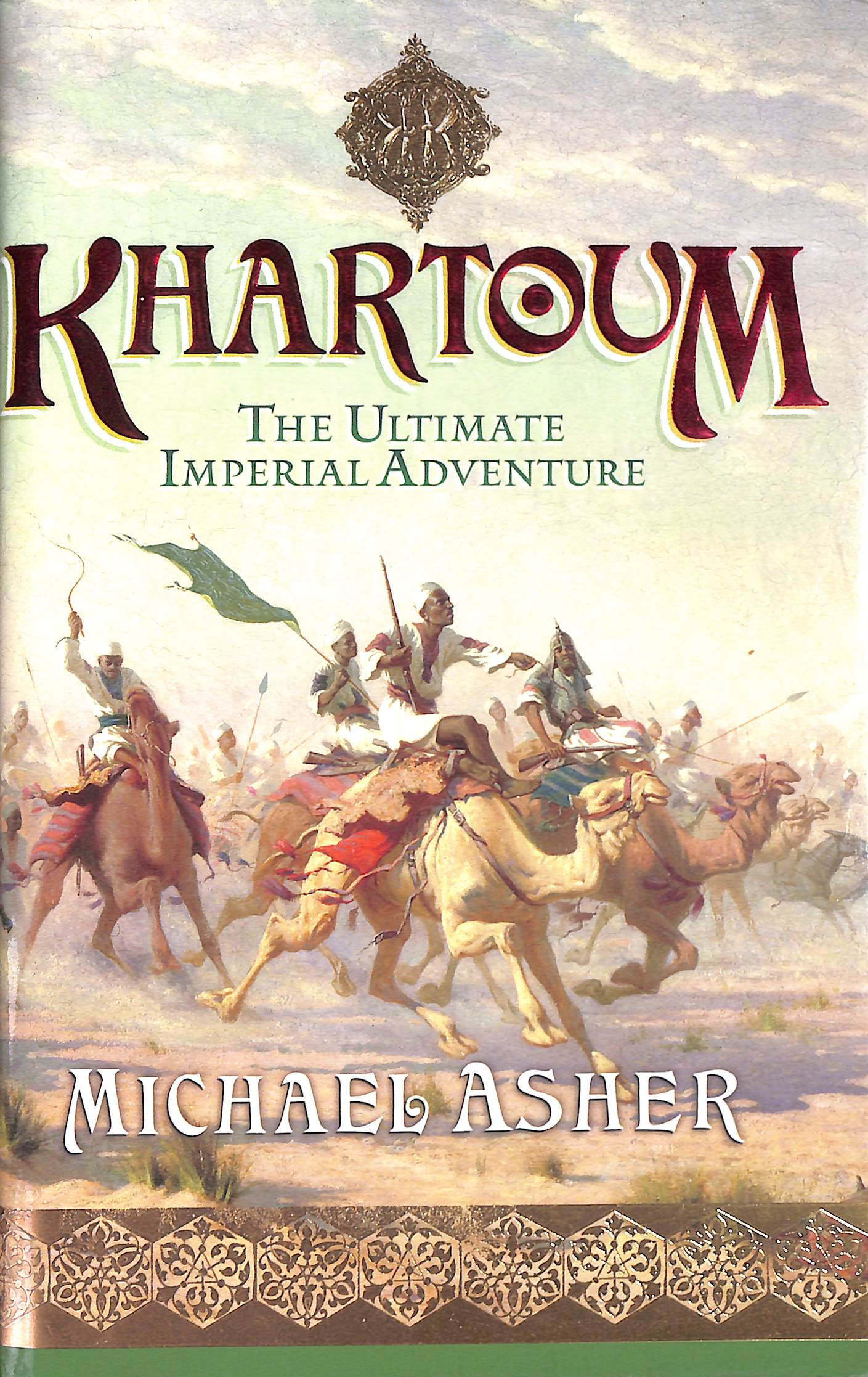 Khartoum: The Ultimate Imperial Adventure
