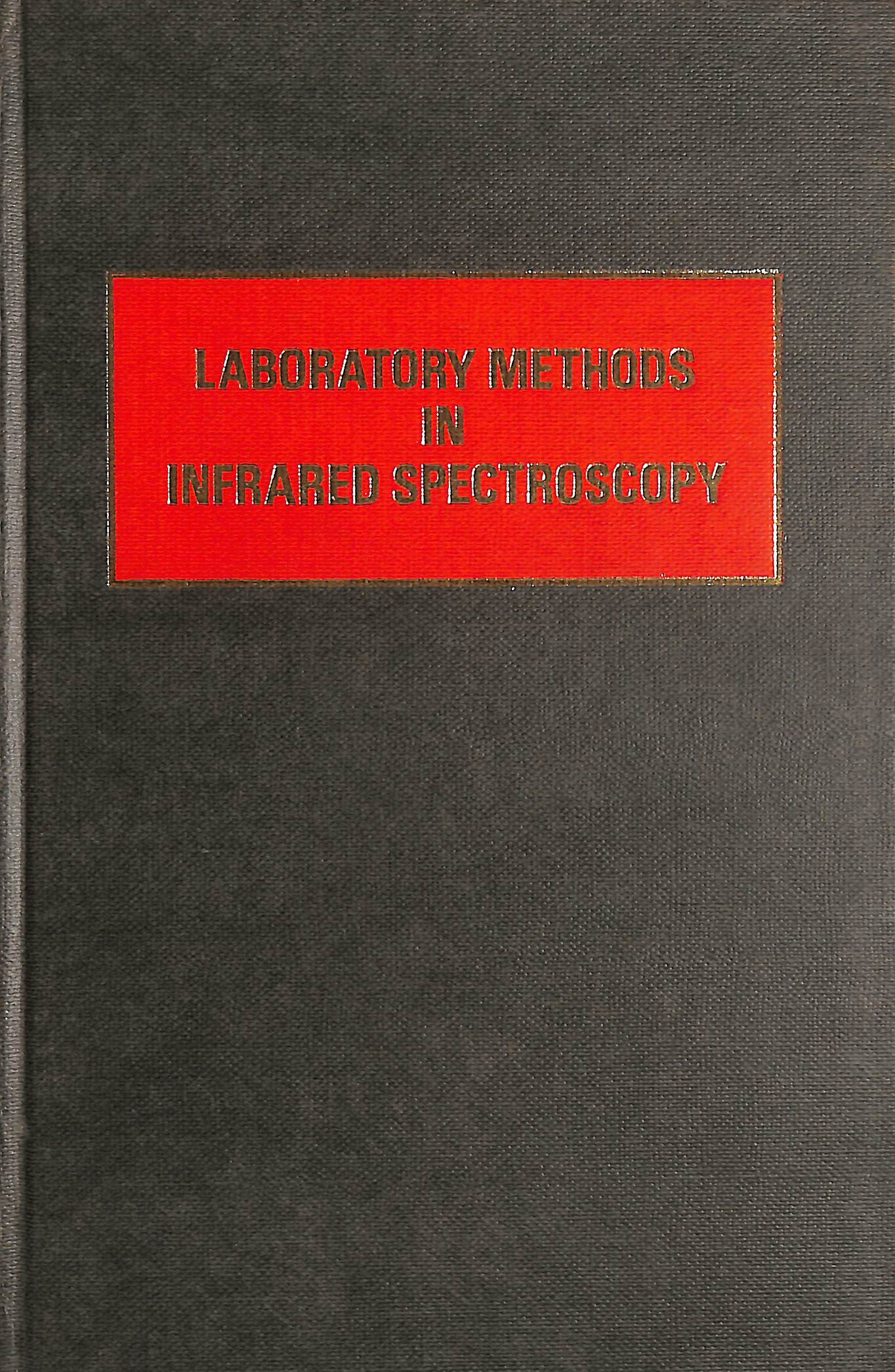 Laboratory Methods in Infrared Spectroscopy