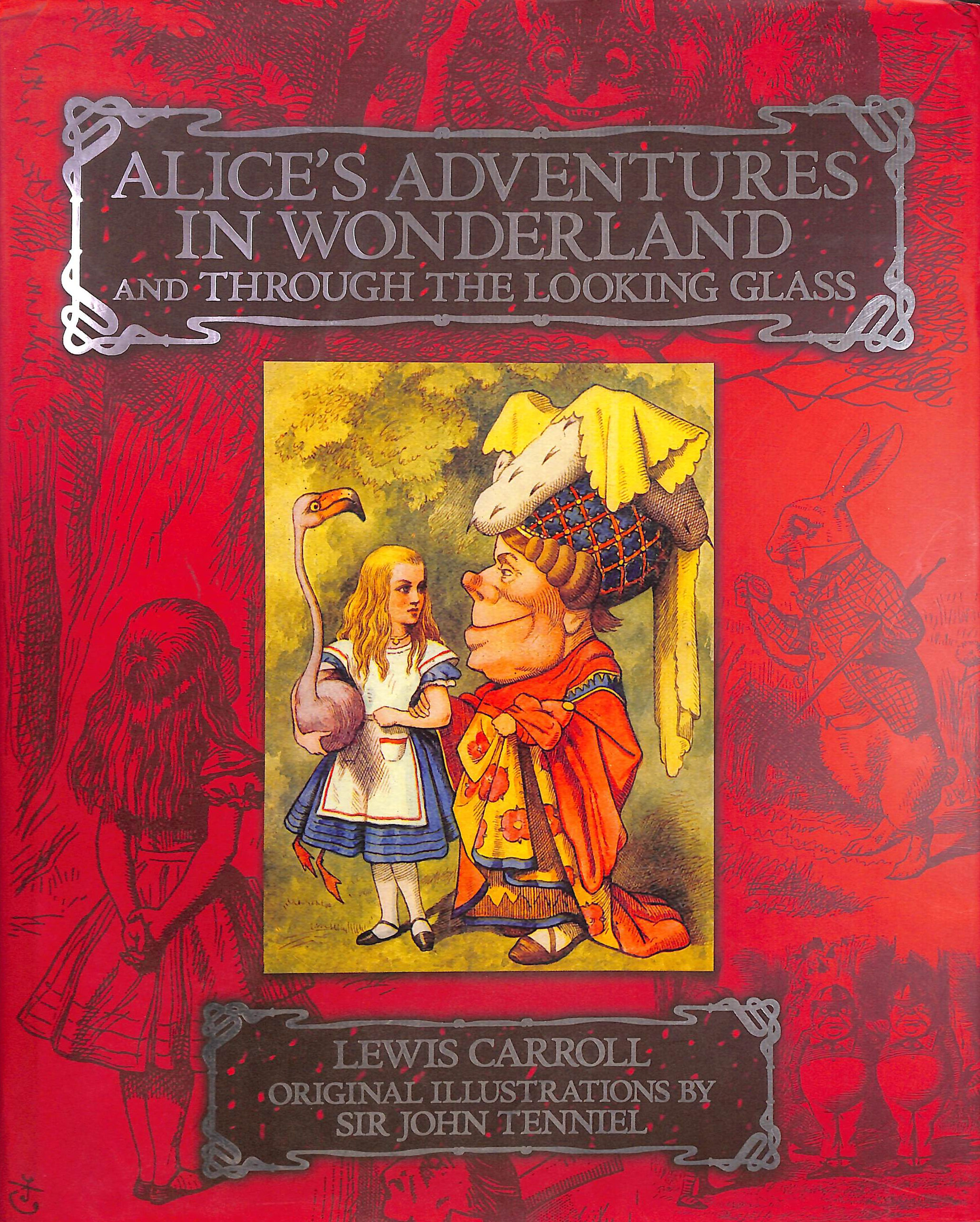 Alices Adventures in Wonderland and Through the Looking Glass