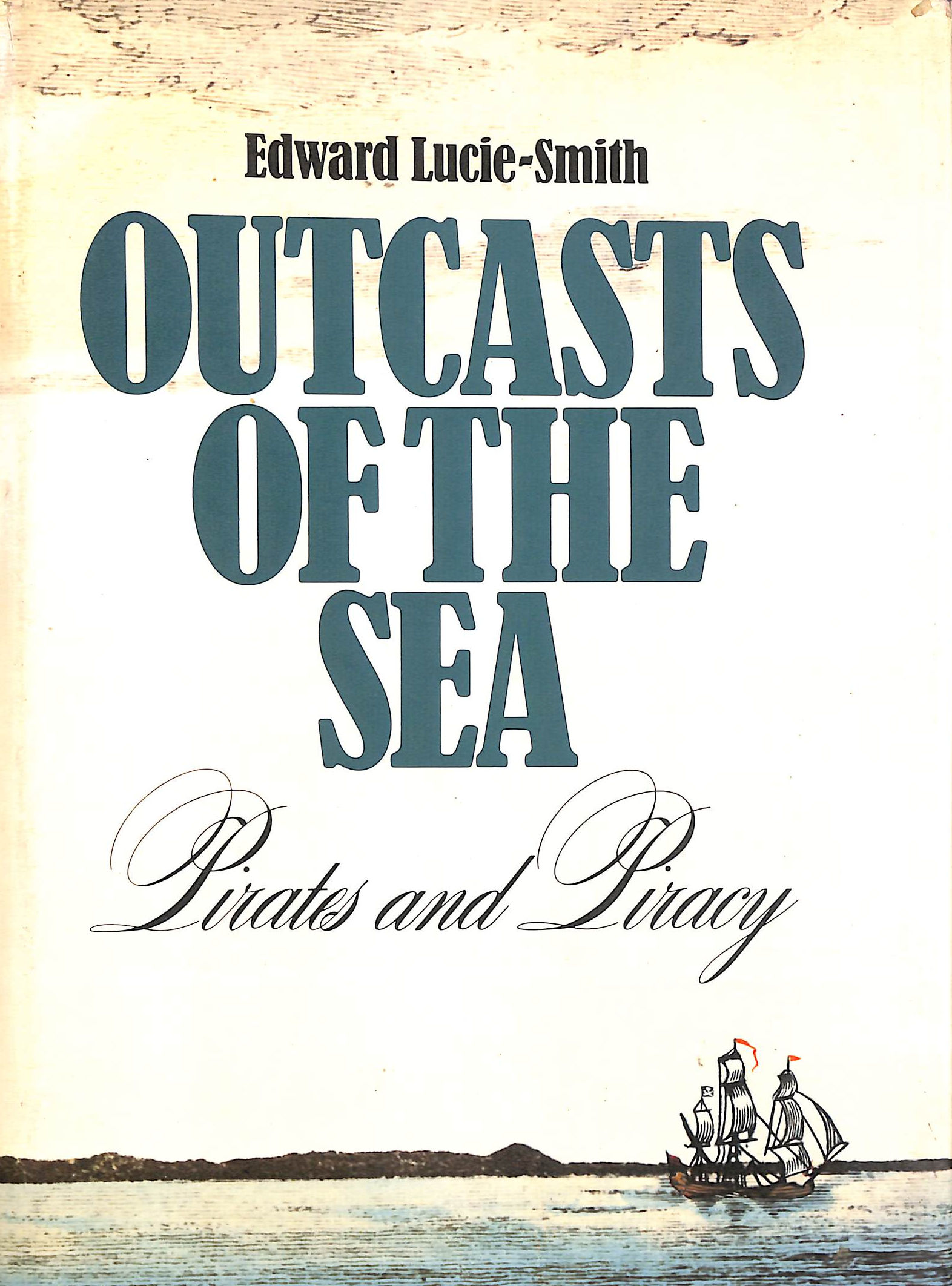 Outcasts of the sea: Pirates and piracy