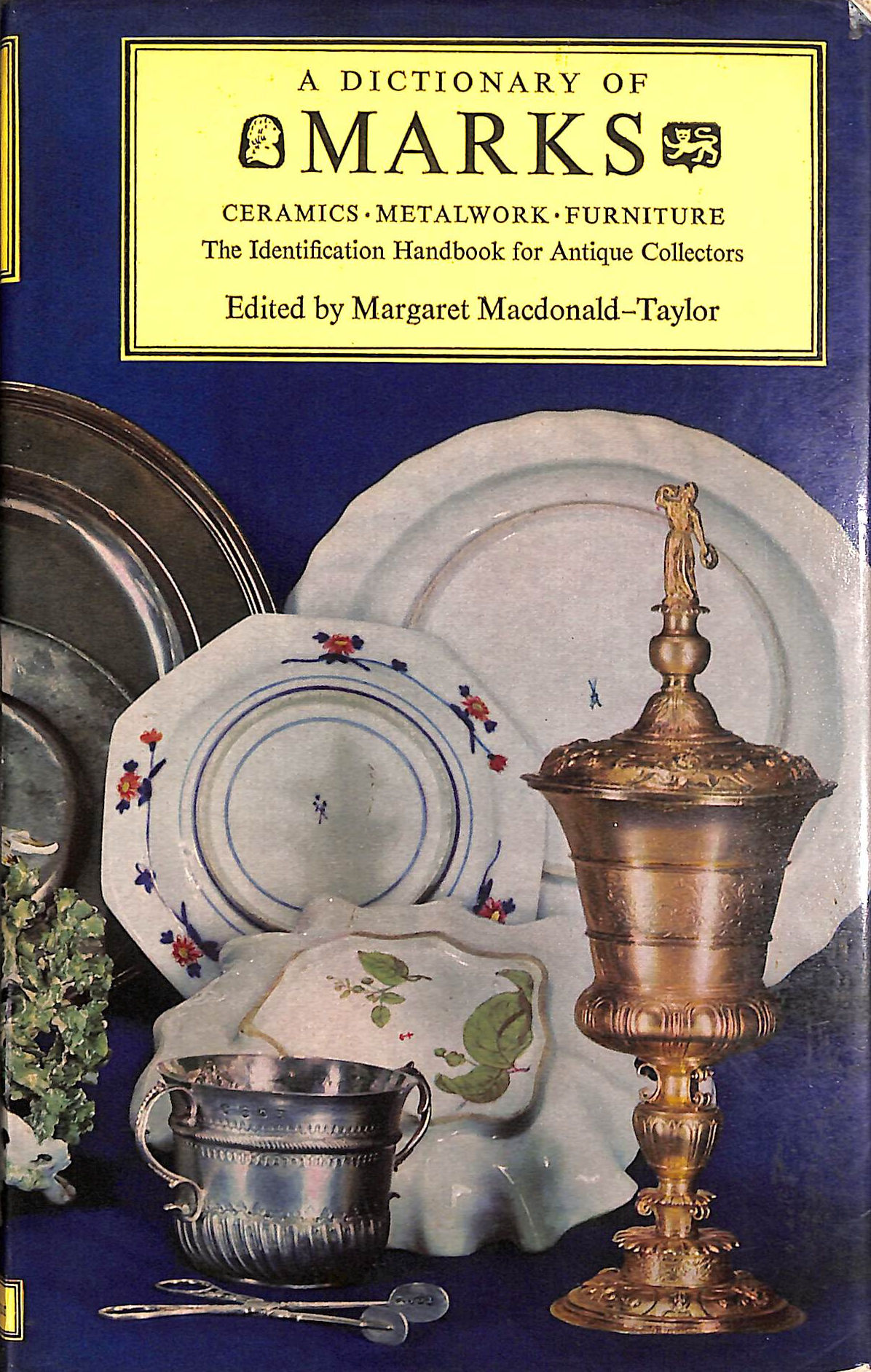 A Dictionary Of Marks, Metalwork Furniture Ceramics