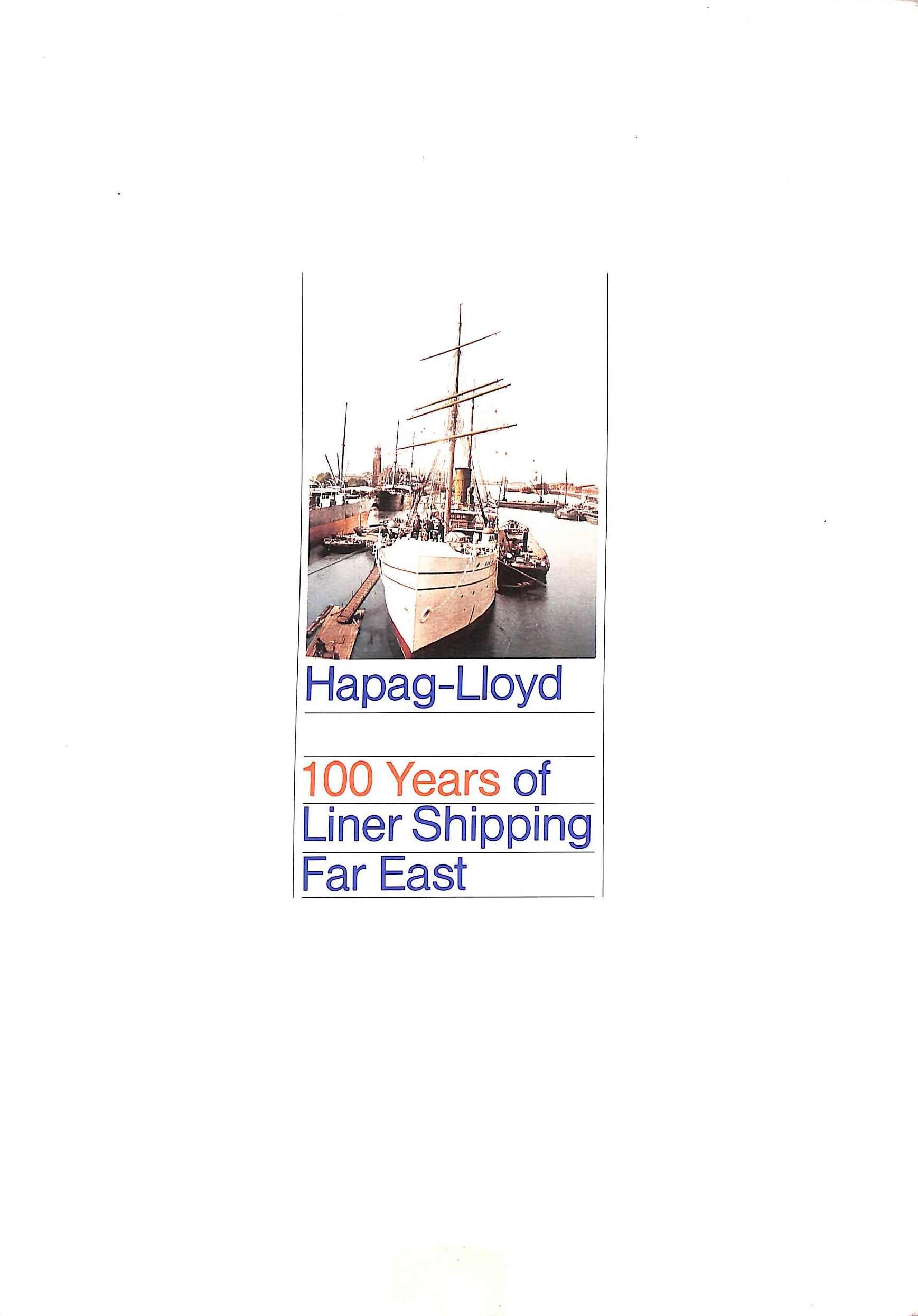 Hapag-Lloyd 100 Years of Liner Shipping Far East