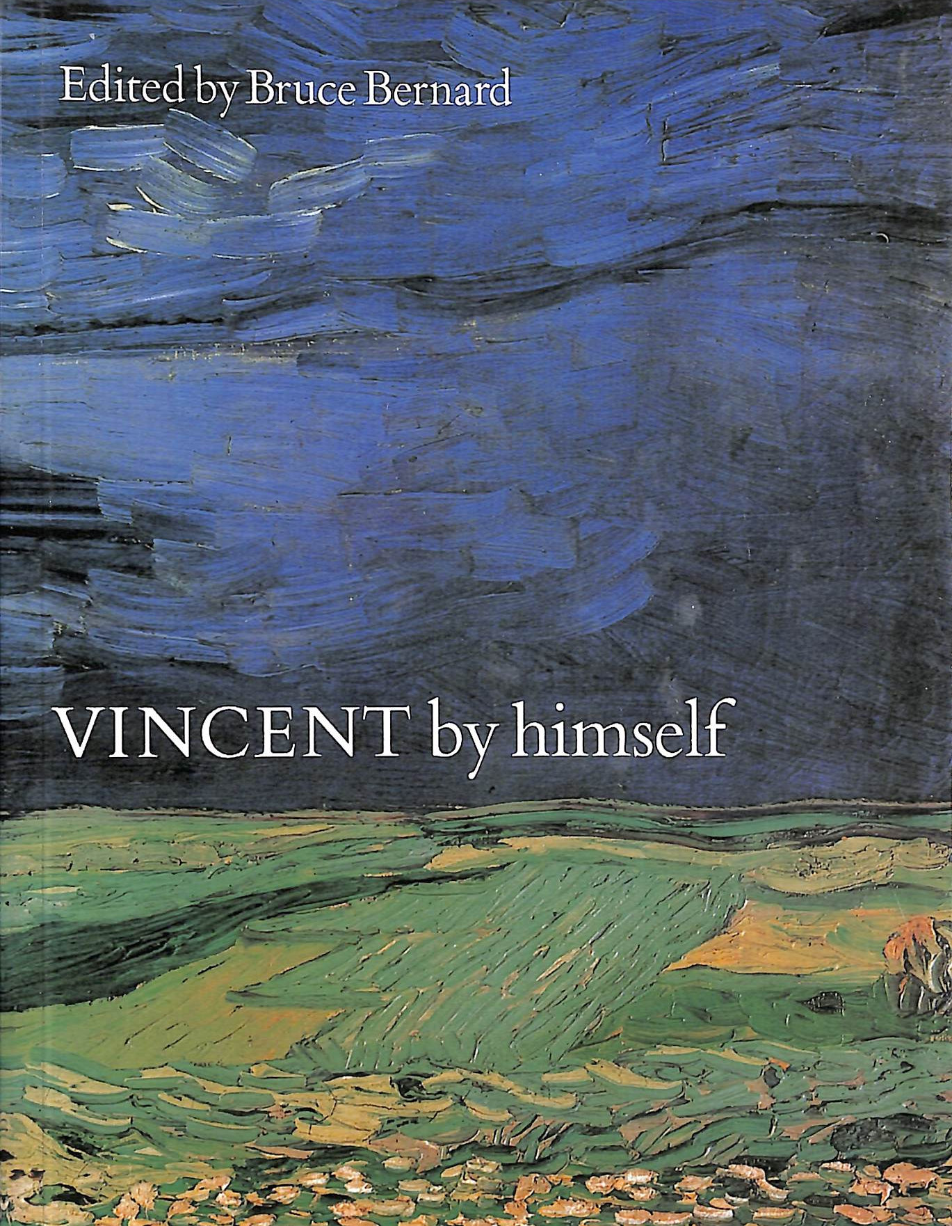 Vincent by Himself: A Selection of His Paintings and Drawings Together with Extracts from His Letters (By himself series)