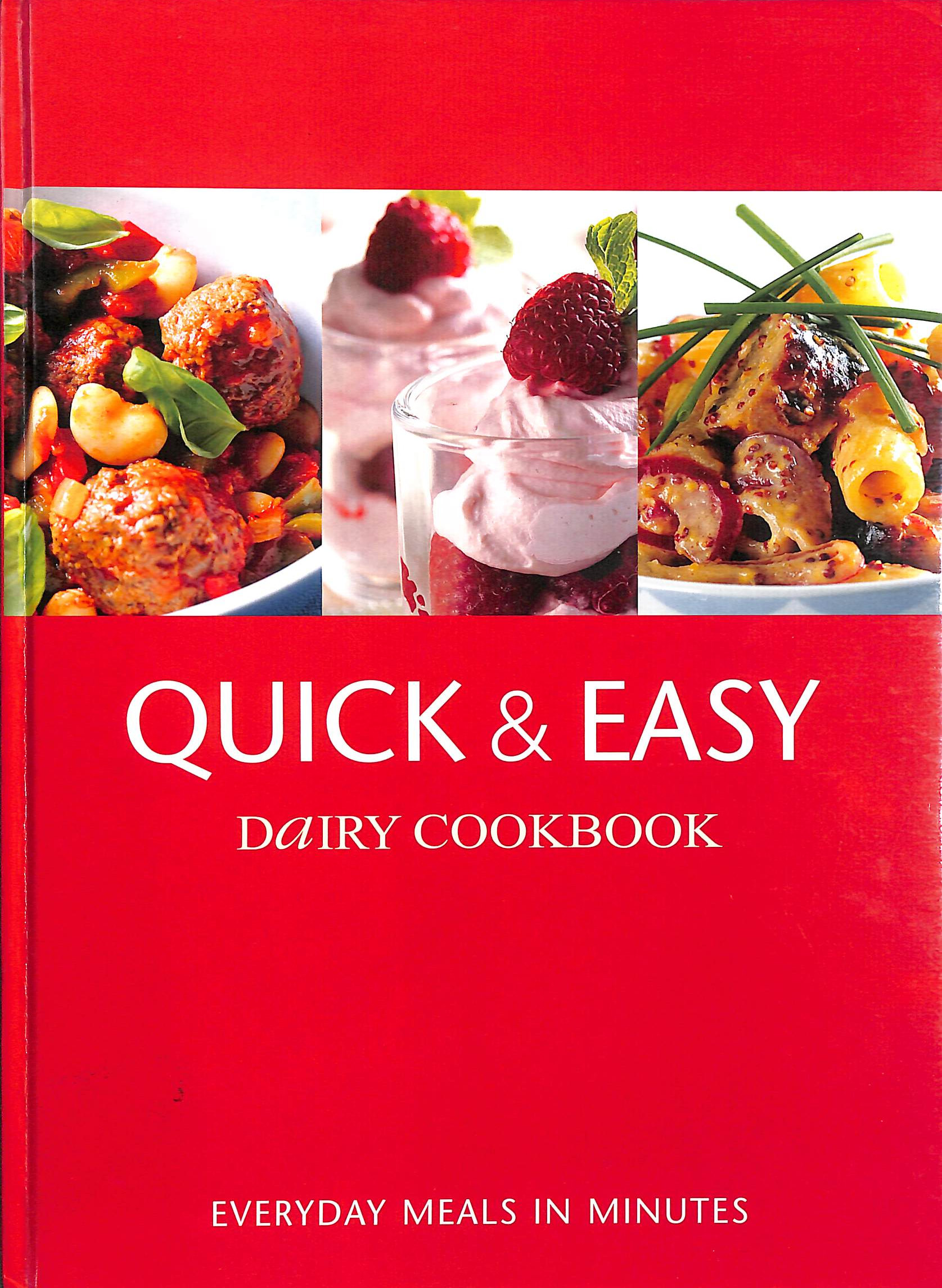 Quick and Easy Dairy Cookbook (Everyday meals In Minutes)