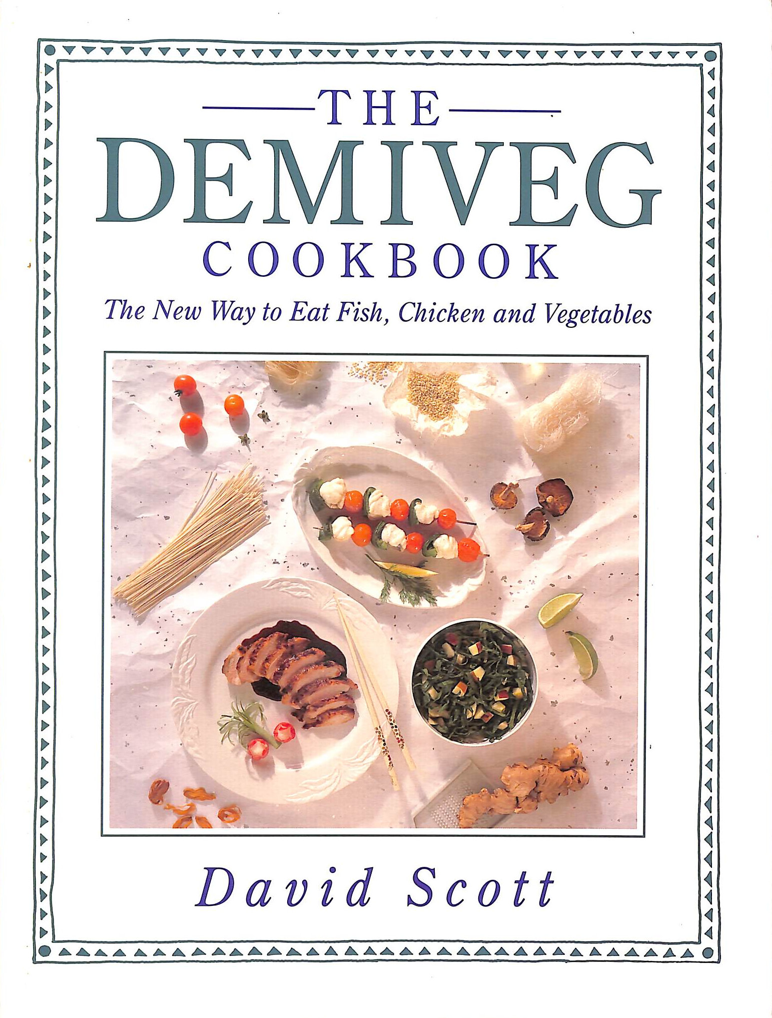 Demi Veg Cookbook: New Way to Eat Fish, Chicken and Vegetables