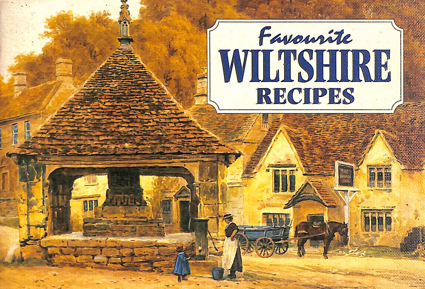 Favourite Wiltshire Recipes: Traditional Country Fare (Favourite Recipes)