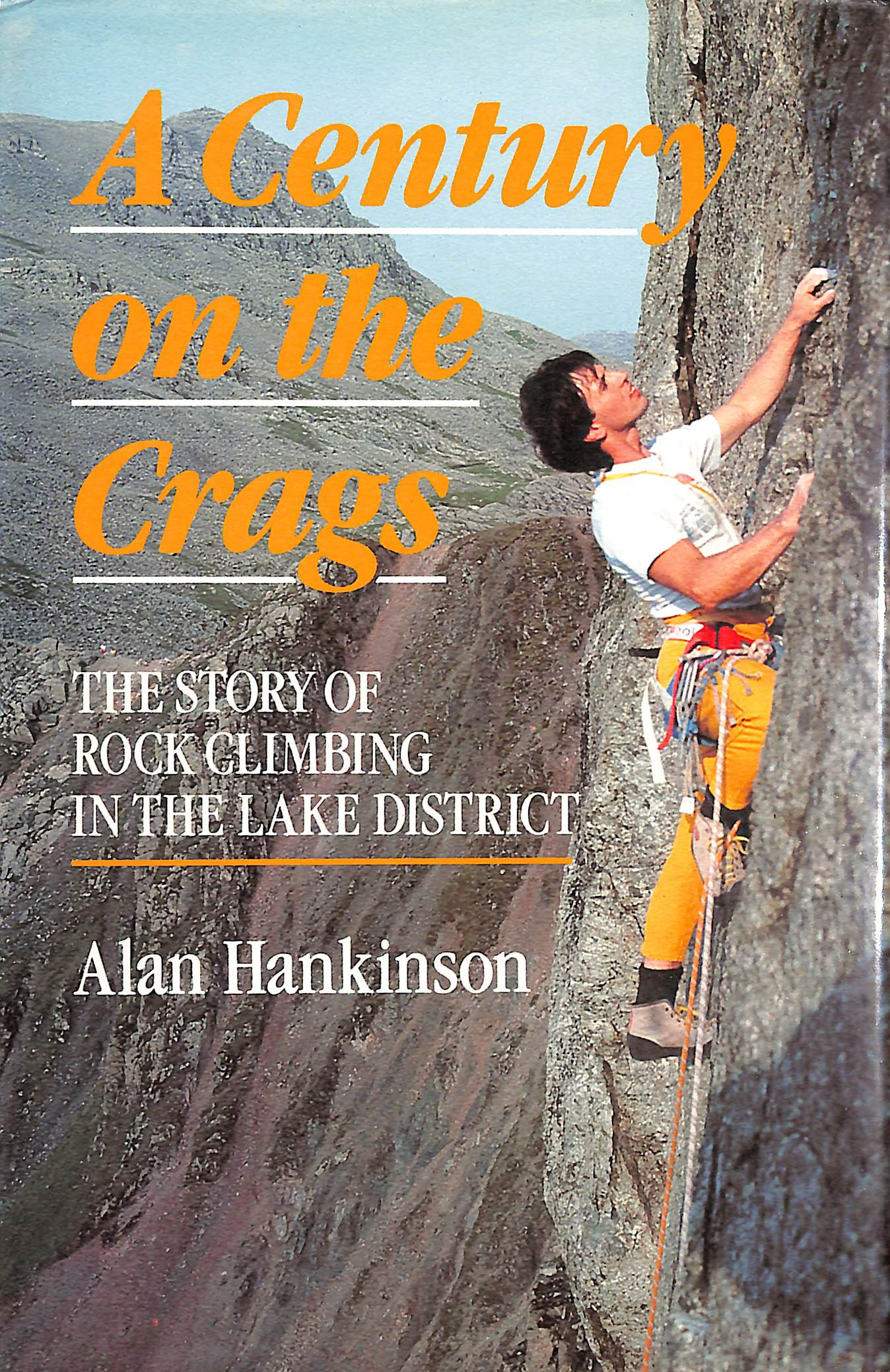 A Century on the Crags: the Story of Rock Climbing in the Lake District