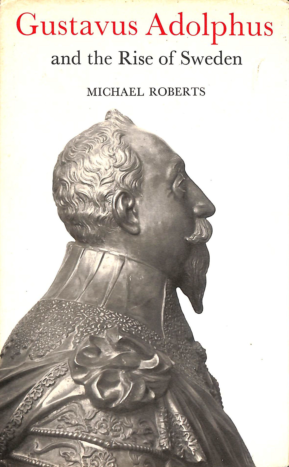Gustavus Adolphus and the Rise of Sweden