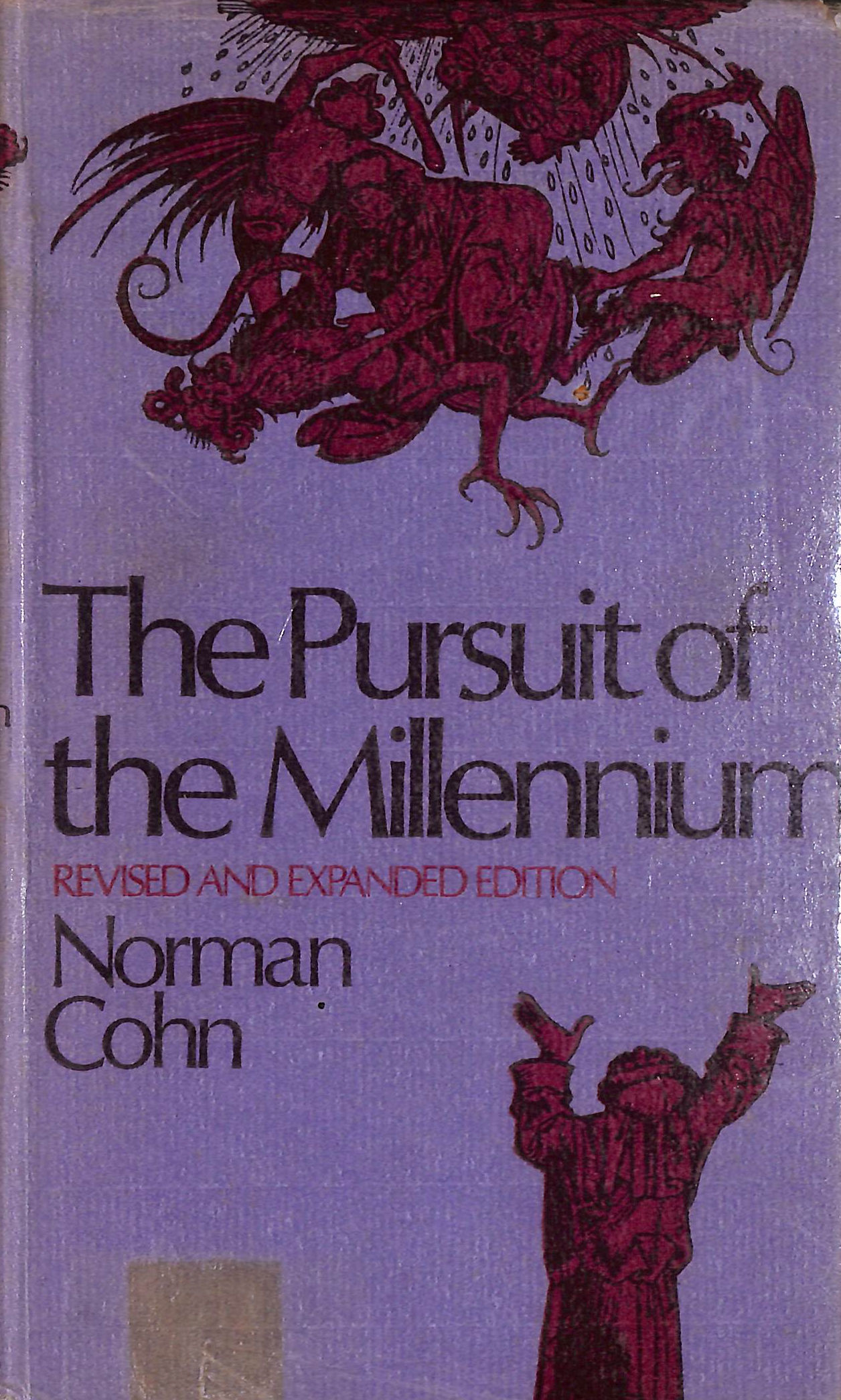 The Pursuit of the Millennium: Revolutionary Millenarians and Mystical Anarchists of the Middle Ages