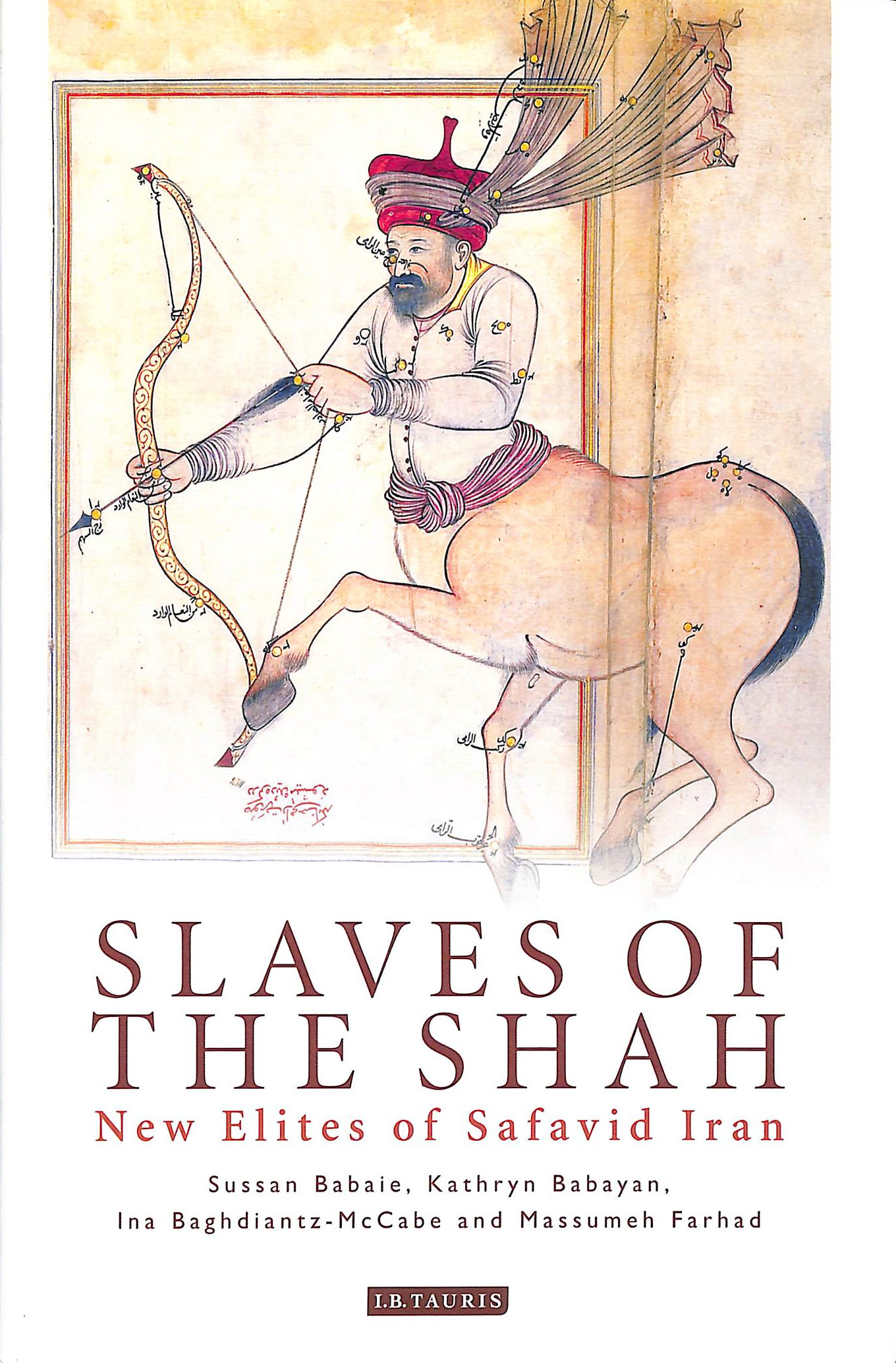 Slaves of the Shah: New Elites of Safavid Iran