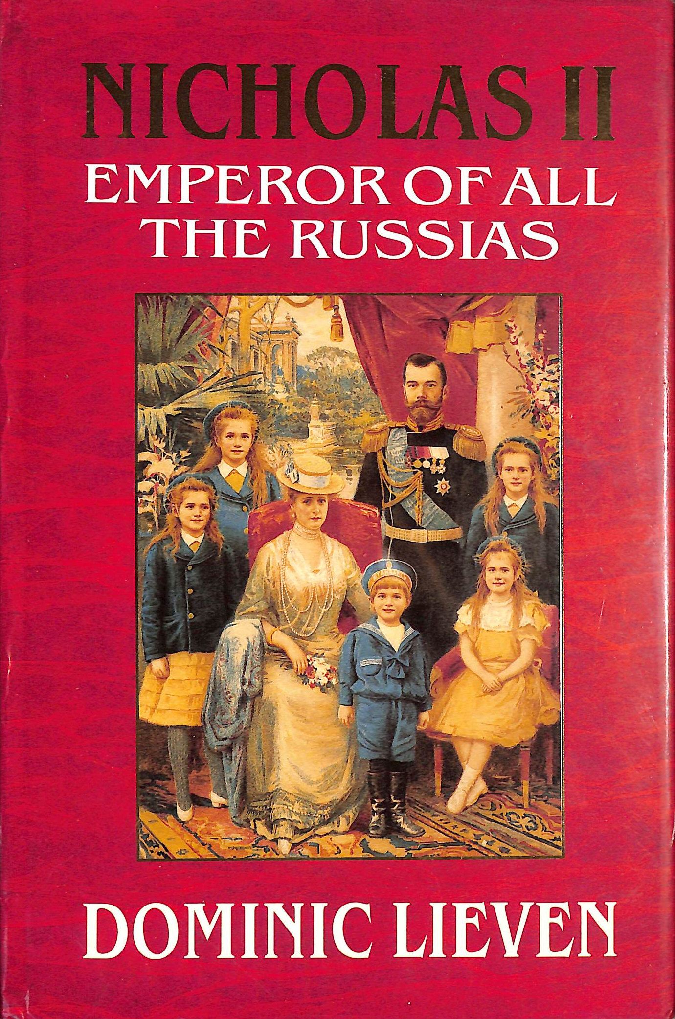 Nicholas II: Emperor of all the Russias