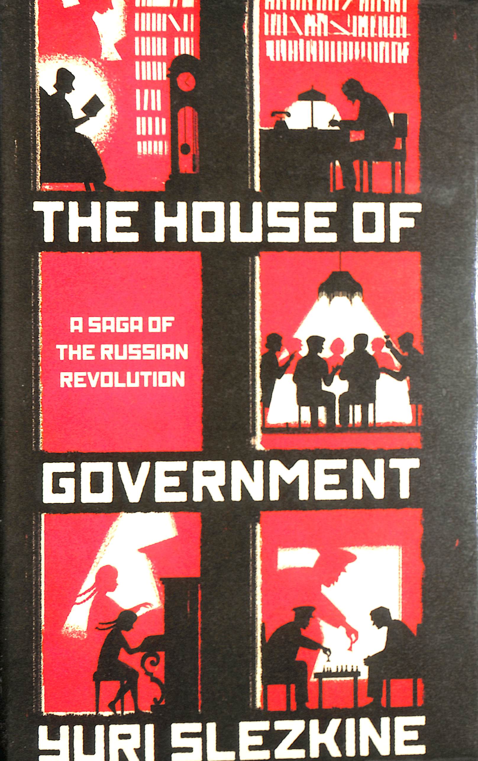 The House of Government: A Saga of the Russian Revolution