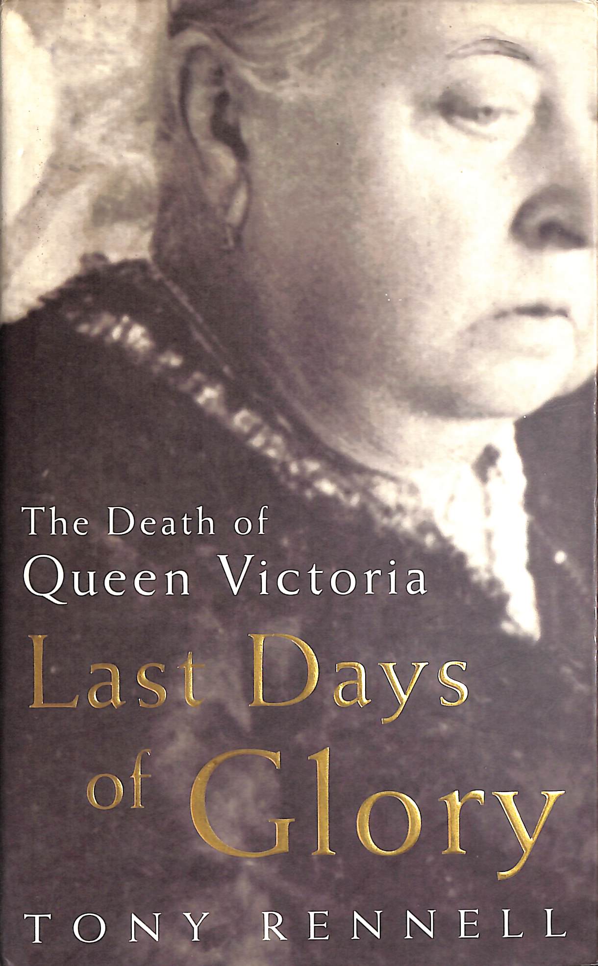 Last Days of Glory: The Death of Queen Victoria