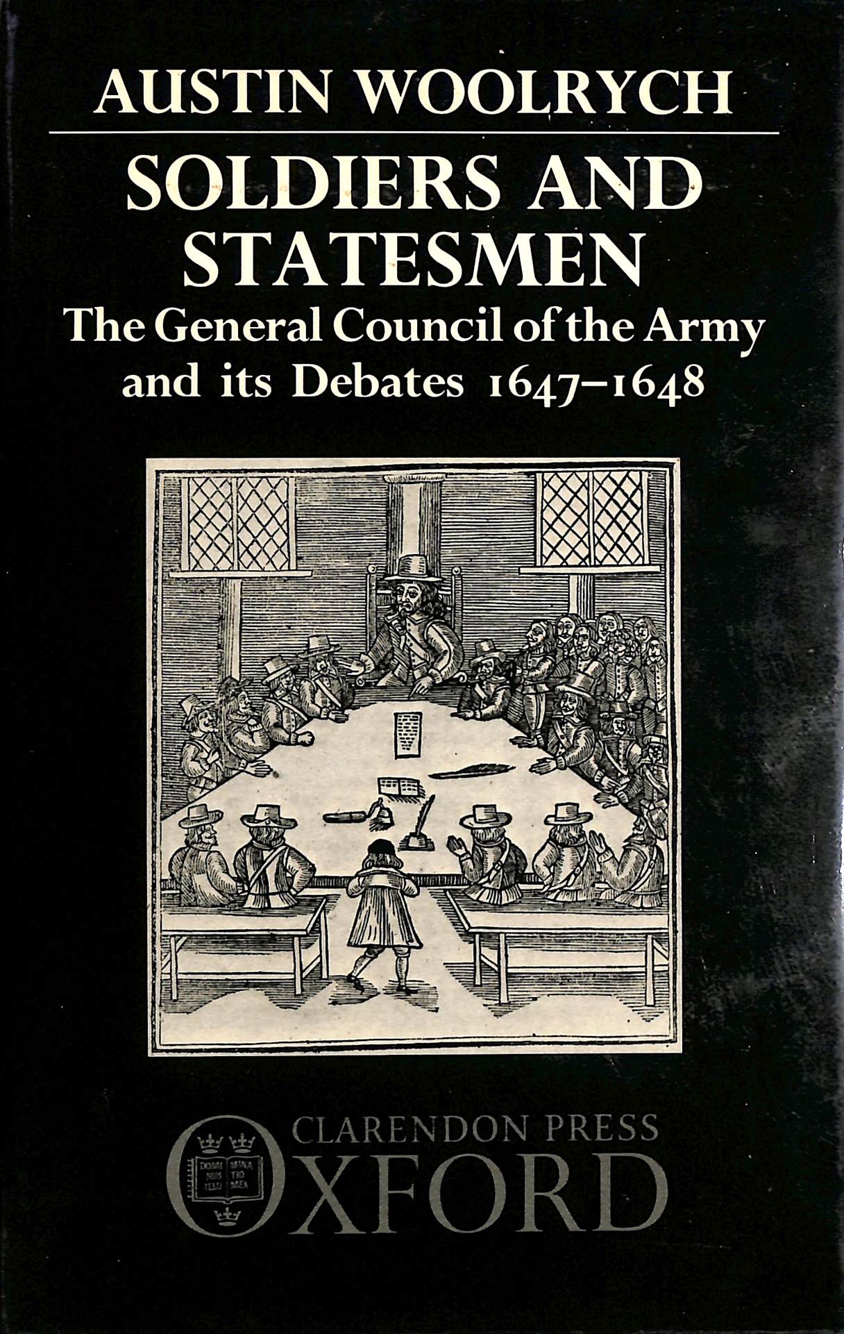 Soldiers and Statesmen: The General Council of the Army and its Debates 1647-1648
