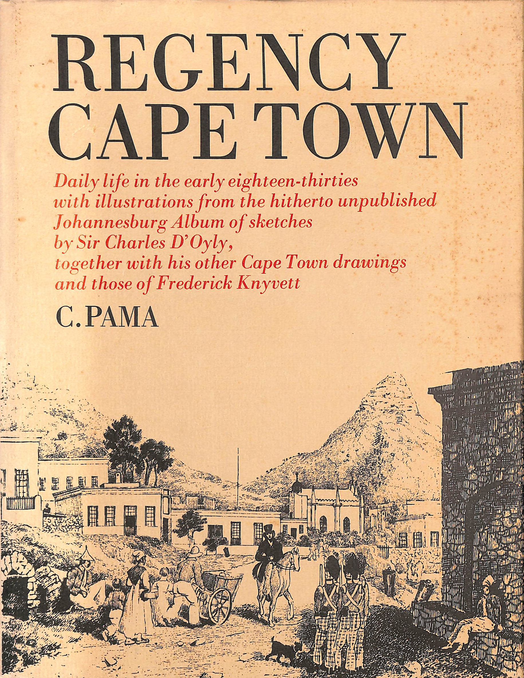 Regency Cape Town: Daily life in the early eighteen-thirties
