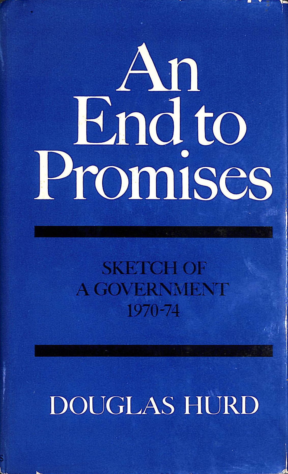 An End to Promises: Sketch of a Government 1970-74