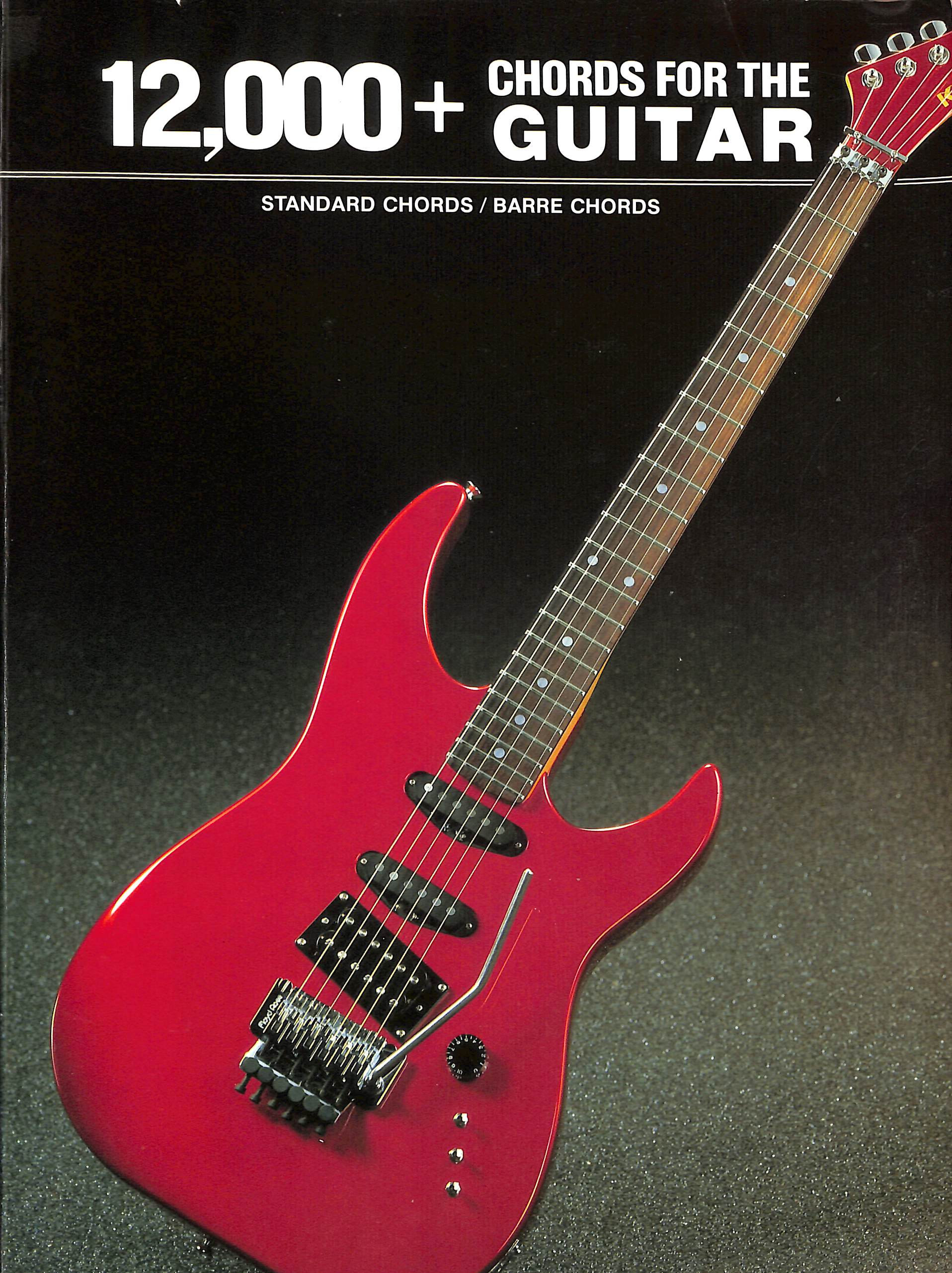 12,000 Plus Chords For The Guitar: Standard Chords, Barre Chords