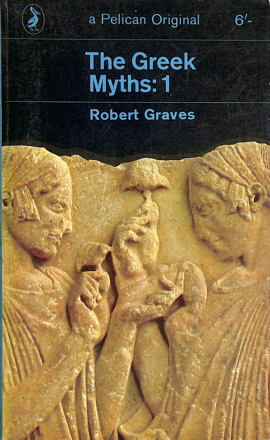The Greek Myths Volume One