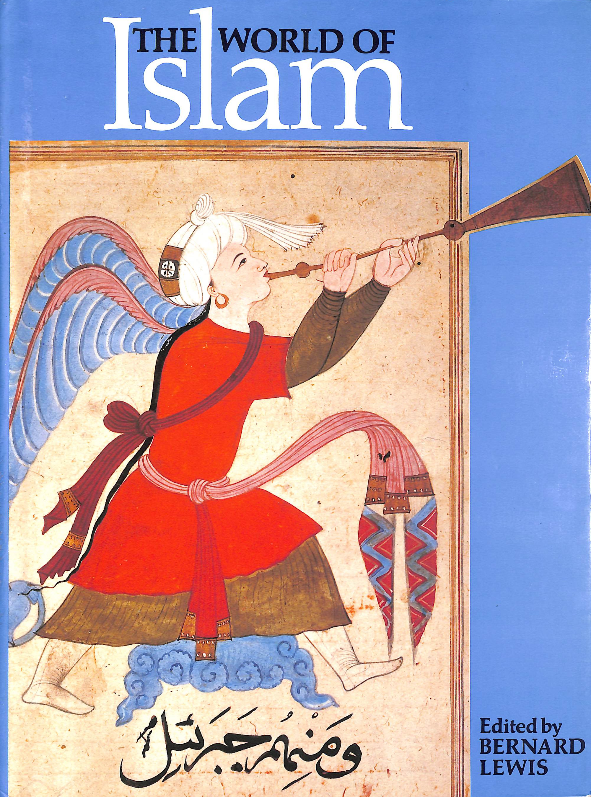 The World of Islam: Faith, People, Culture