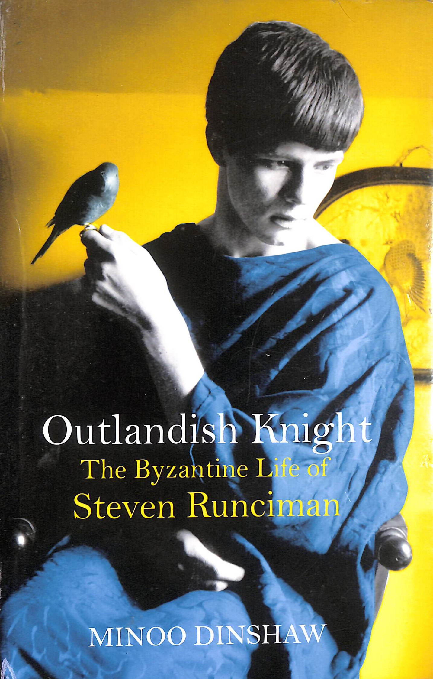 Outlandish Knight: The Byzantine Life of Steven Runciman