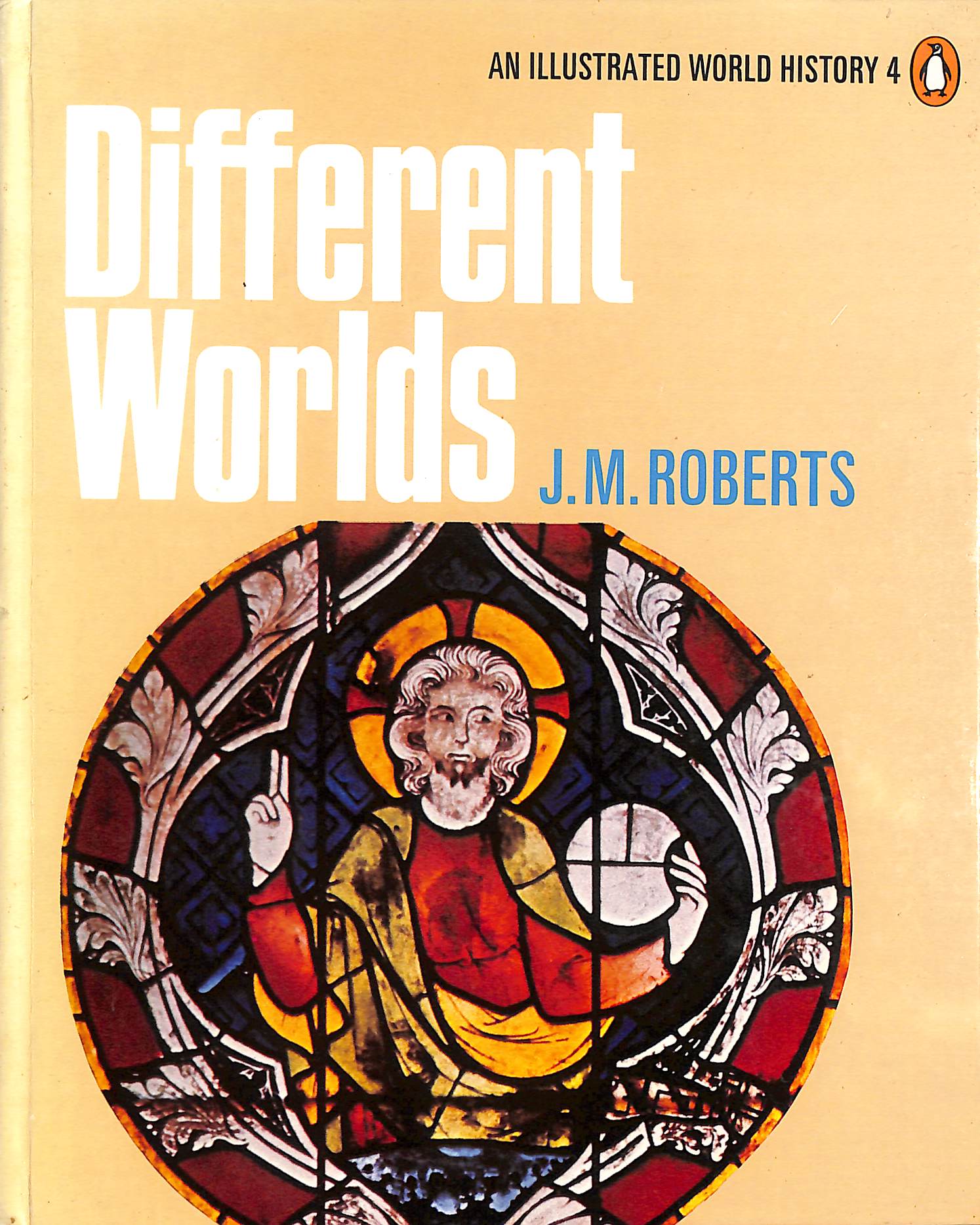 An Illustrated World History-Volume 4: Different Worlds