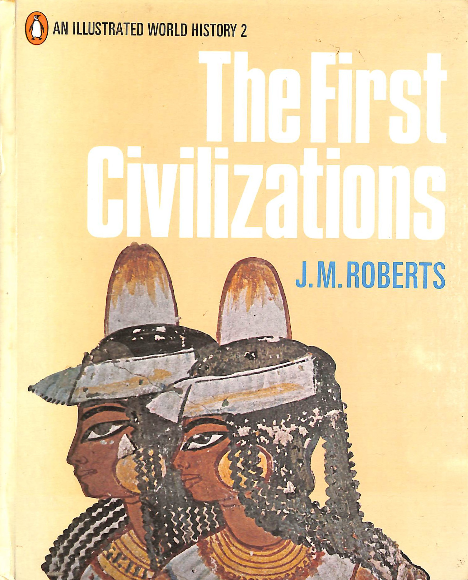 An Illustrated World History-Volume 2: The First Civilizations
