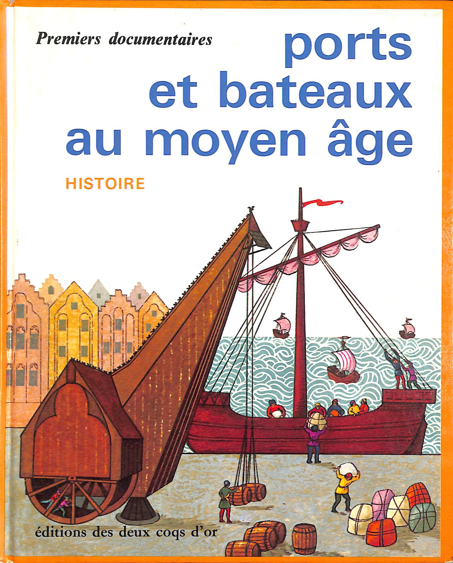Ports et bateaux au moyen ge: By Georges Cyrille. Illustrations de Ghislaine Joos