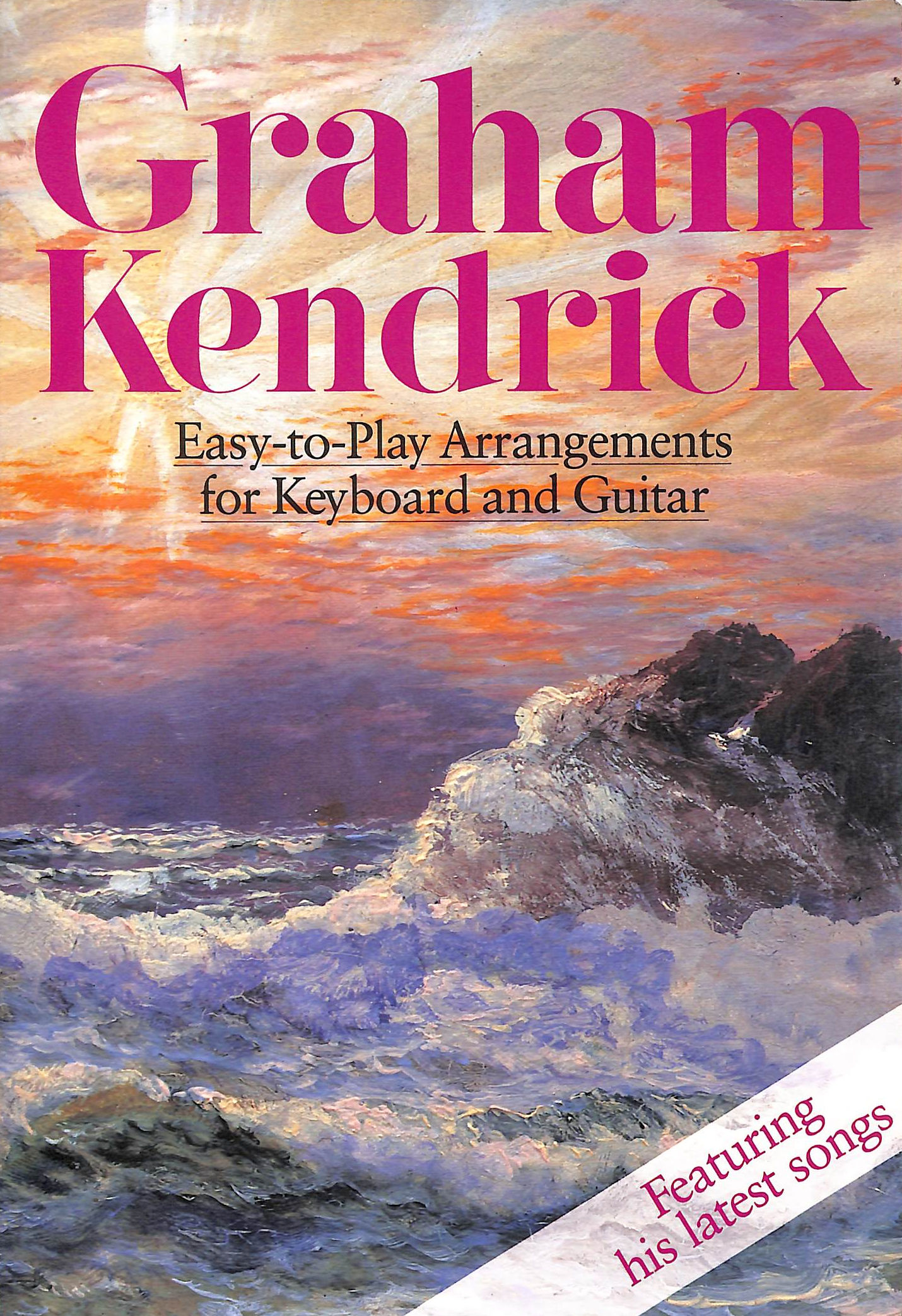 Graham Kendrick: Easy-to-Play Arrangements for Keyboard and Guitar