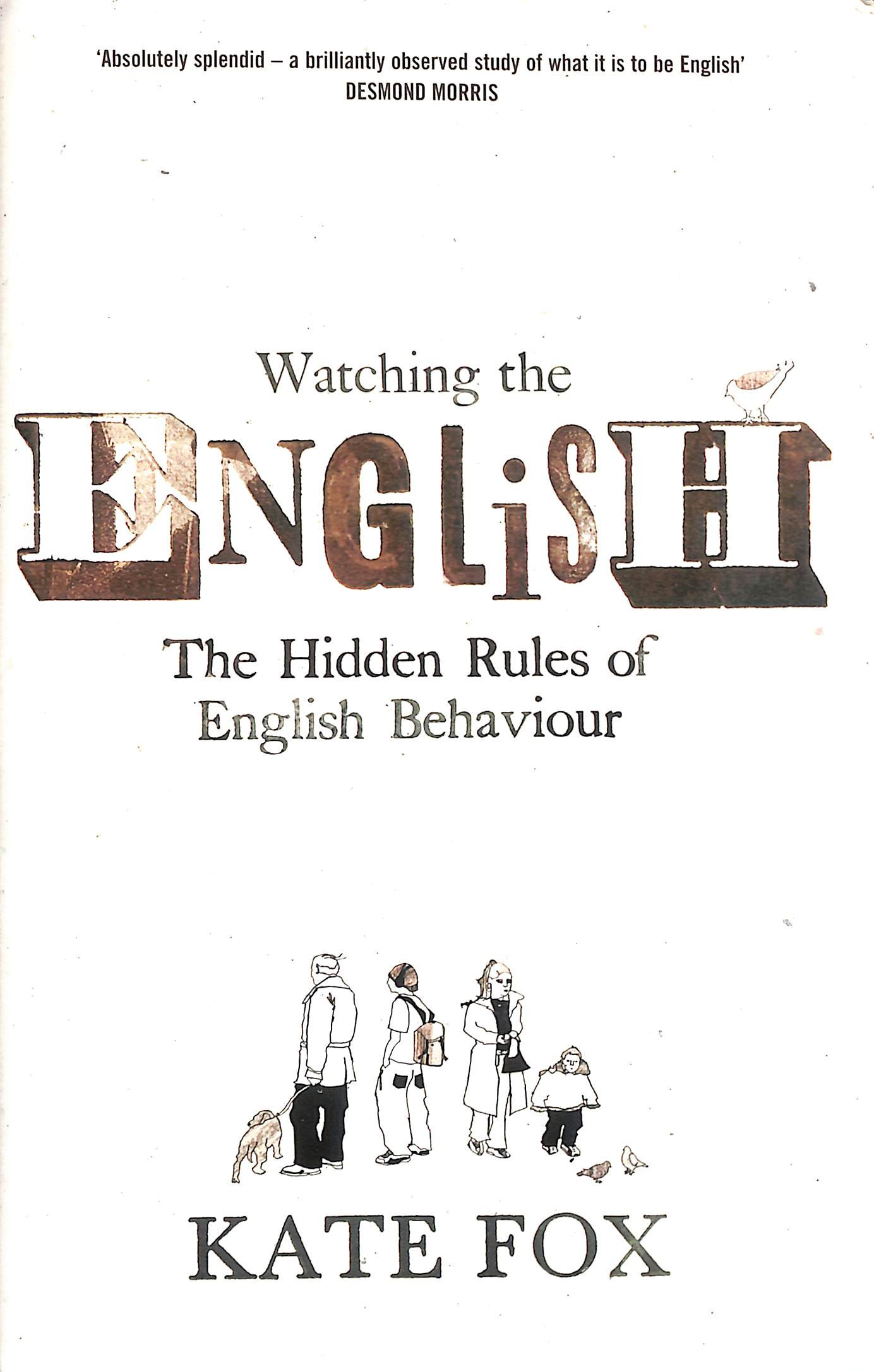 Watching the English: the Hidden Rules of English Behaviour