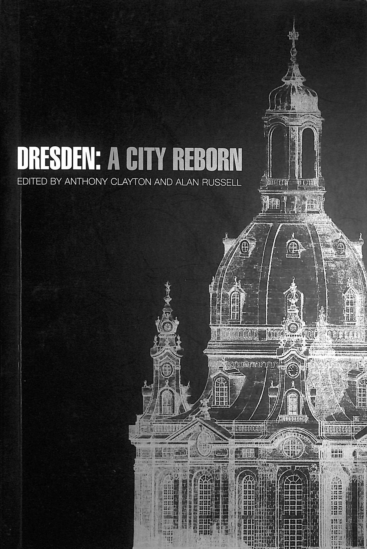 Dresden: A City Reborn