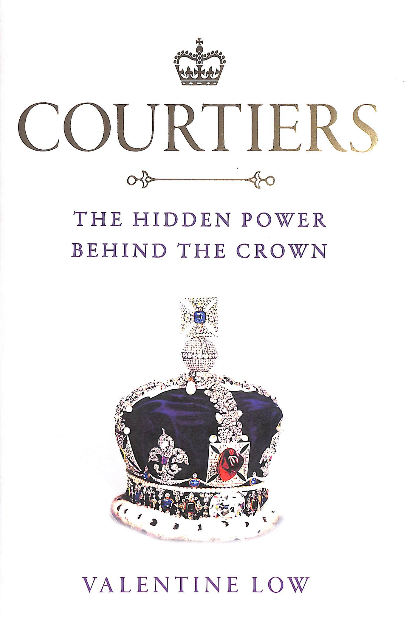 Courtiers: The Sunday Times bestselling inside story of the power behind the crown