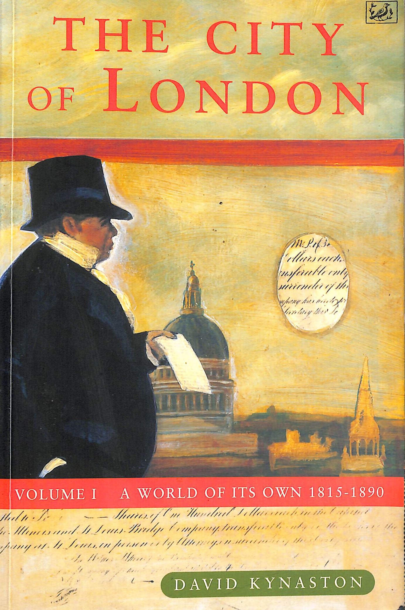 The City Of London Volume 1: A World of its Own 1815-1890